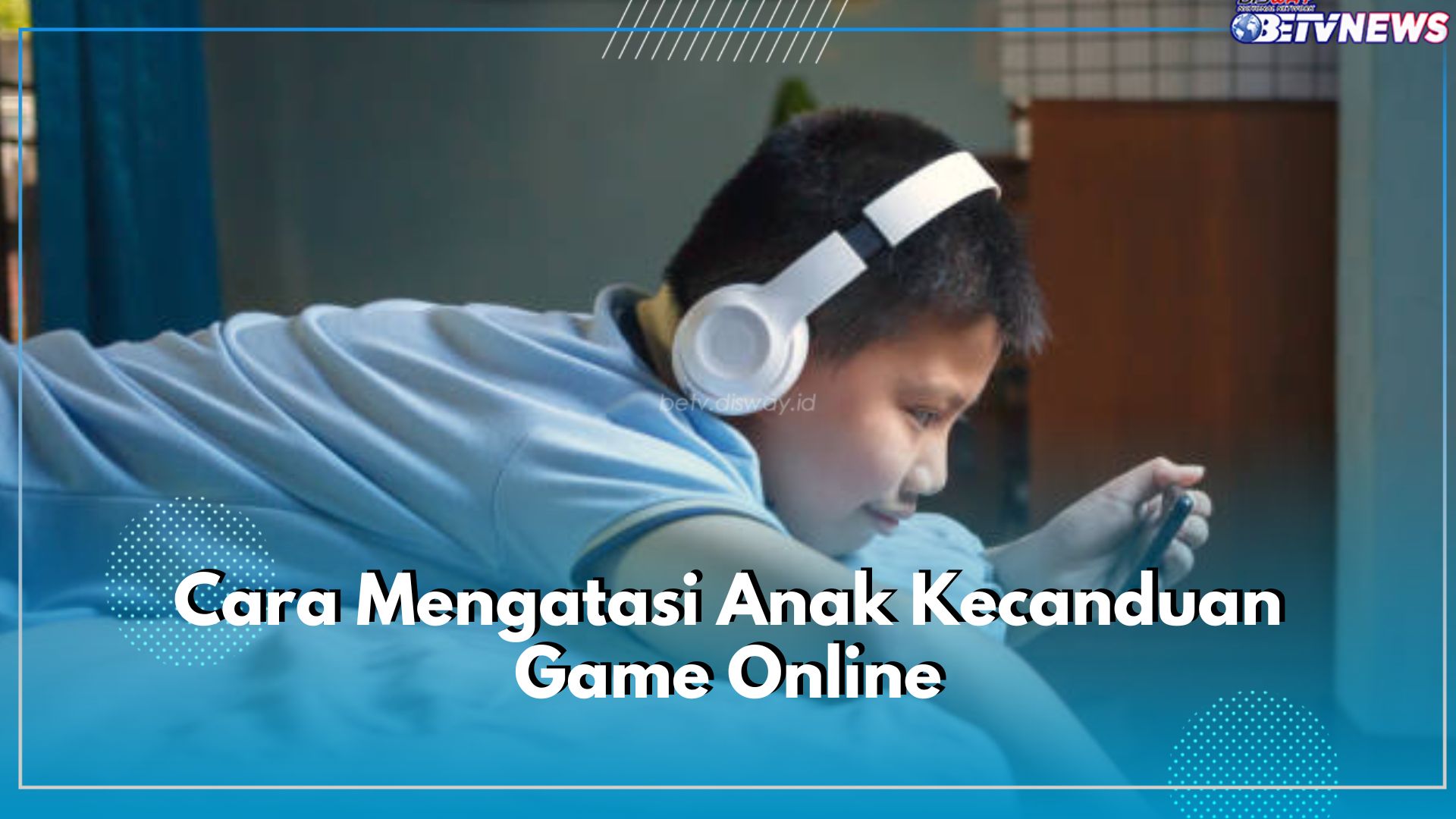 Anak Kecanduan Game Online? Segera Gunakan 6 Cara Jitu Ini untuk Mengatasinya!