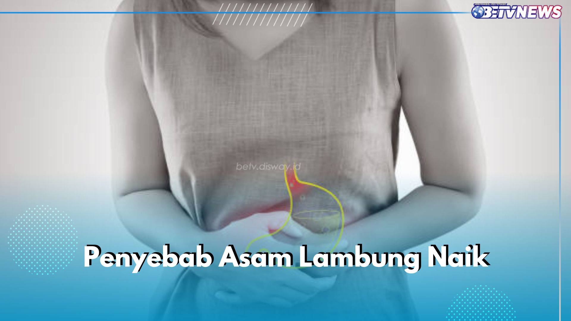 Sering Tak Terduga, Ini 5 Penyebab Asam Lambung Naik yang Perlu Kamu Ketahui