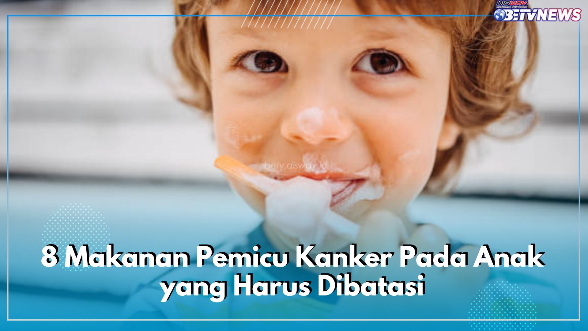 Inilah 8 Makanan Pemicu Kanker Pada Anak yang Harus Dibatasi, Bahaya Dikonsumsi Terus Menerus