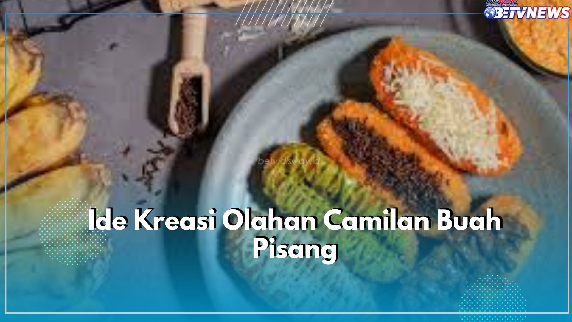 Jangan di Skip! Cek 4 Olahan Camilan dari Buah Pisang Dijamin Bikin Nagih, Kamu Suka yang Mana?