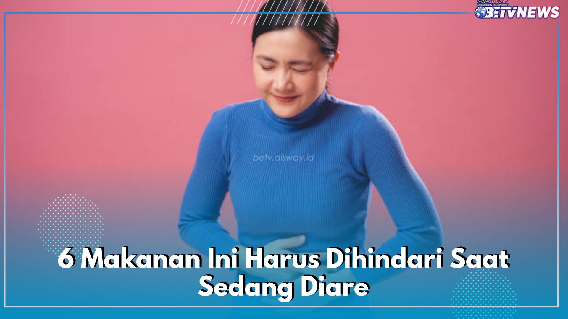 6 Makanan Ini Harus Dihindari Saat Sedang Diare