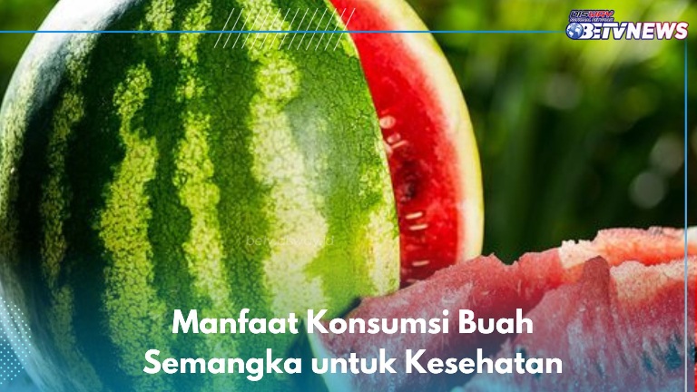 Buah Semangka Kaya Akan Nutrisi, Ini 8 Manfaat Sehari-hari yang Bisa Dirasakan