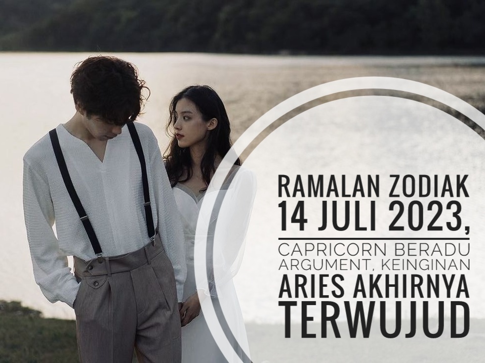 Ramalan Zodiak 14 Juli 2023, Capricorn Beradu argument, Keinginan Aries Akhirnya Terwujud