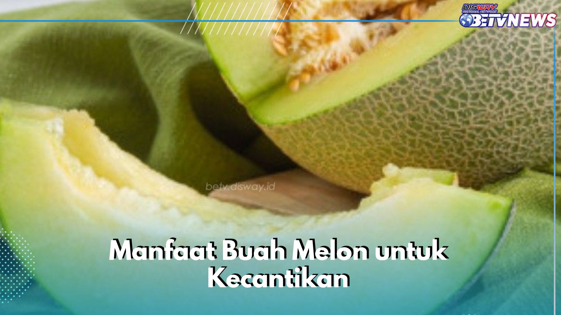 Konsumsi Buah Melon Ini Sekarang, Cek Manfaat bagi Kecantikan, Ampuh Melawan Radikal Bebas