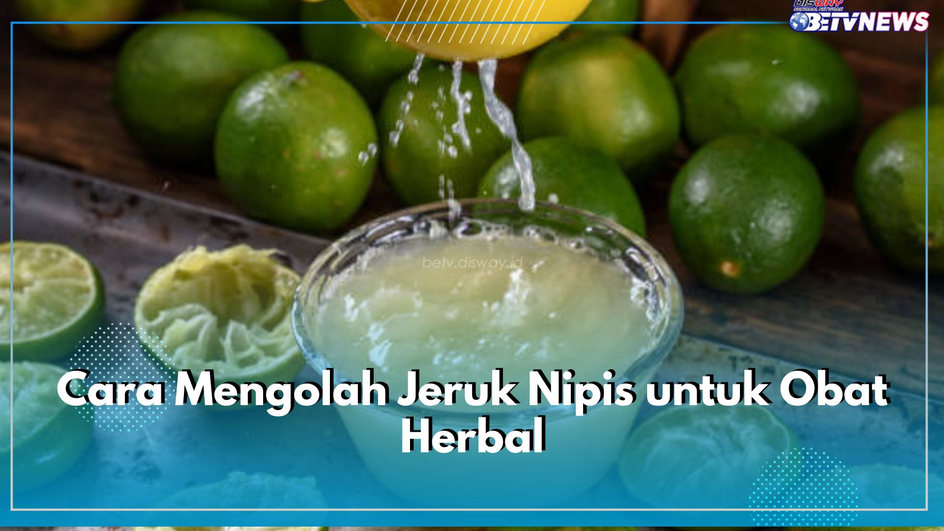 5 Cara Gunakan Jeruk Nipis Untuk Obat Herbal, Praktis dan Bisa Dibuat di Rumah 