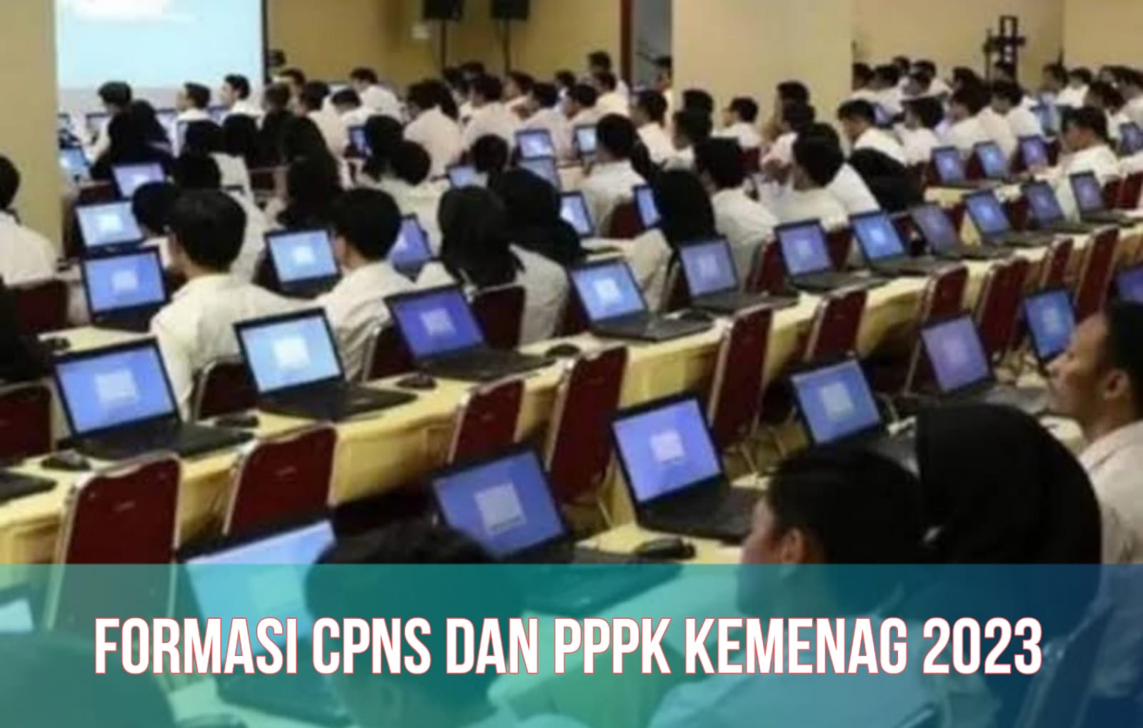 CPNS dan PPPK Kemenag 2023, Cek Rincian Formasi, Kriteria, hingga Syarat Daftarnya