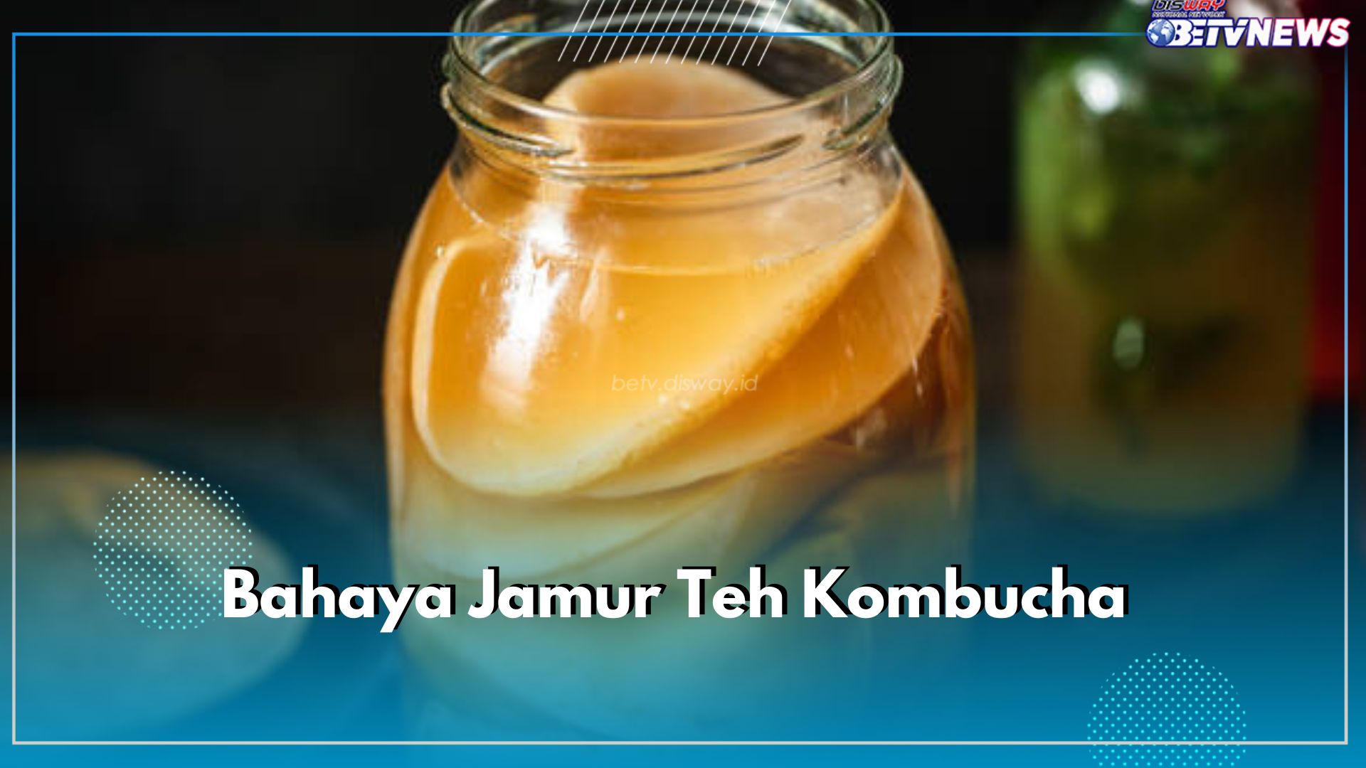 Jangan Mengonsumsi Teh Kombucha yang Berjamur, Ini 3 Bahaya yang Ditimbulkan untuk Kesehatan