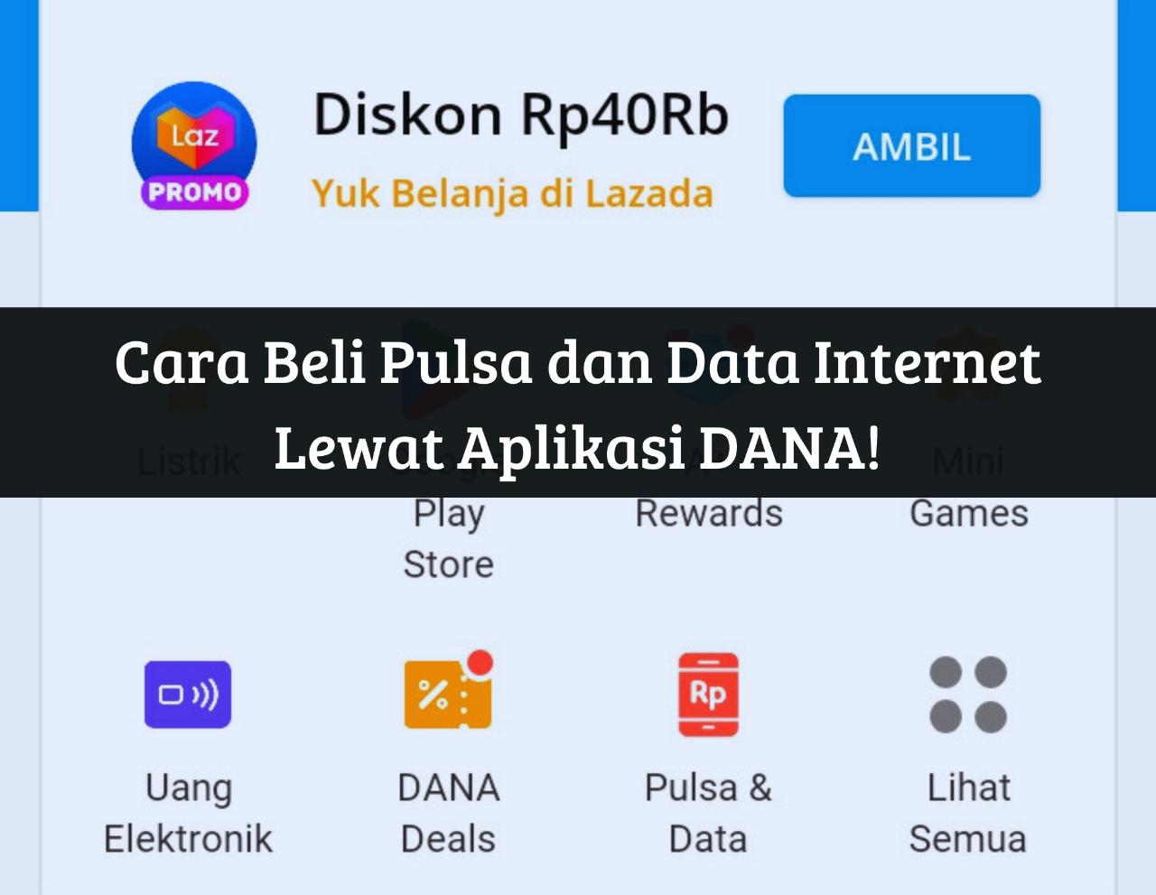 Intip Cara Beli Pulsa dan Data Internet Lewat Dompet Digital DANA, Jangan Lupa Upgrade Akun Premium Ya!