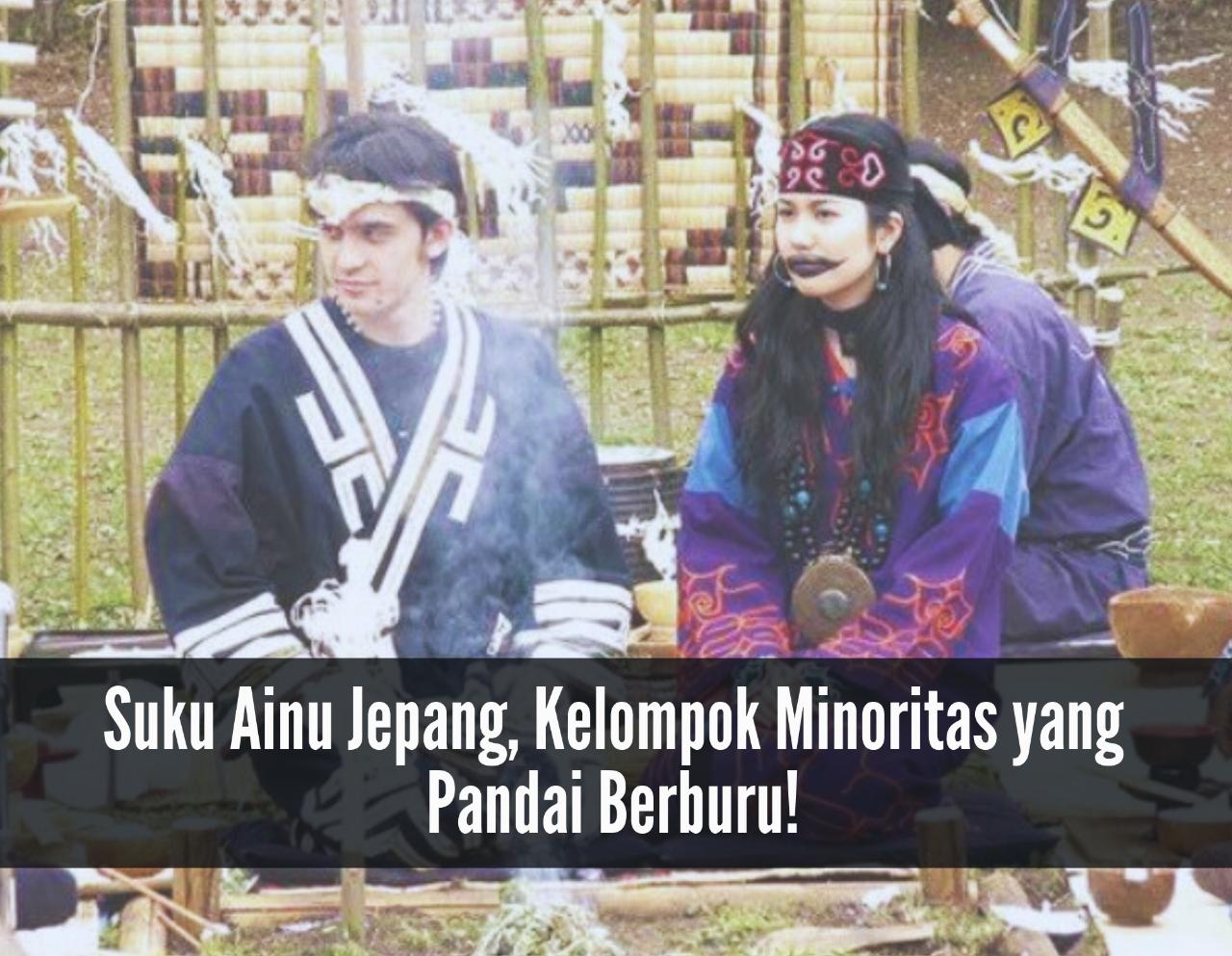 Suku Ainu Jepang, Kelompok Minoritas yang Pandai Berburu