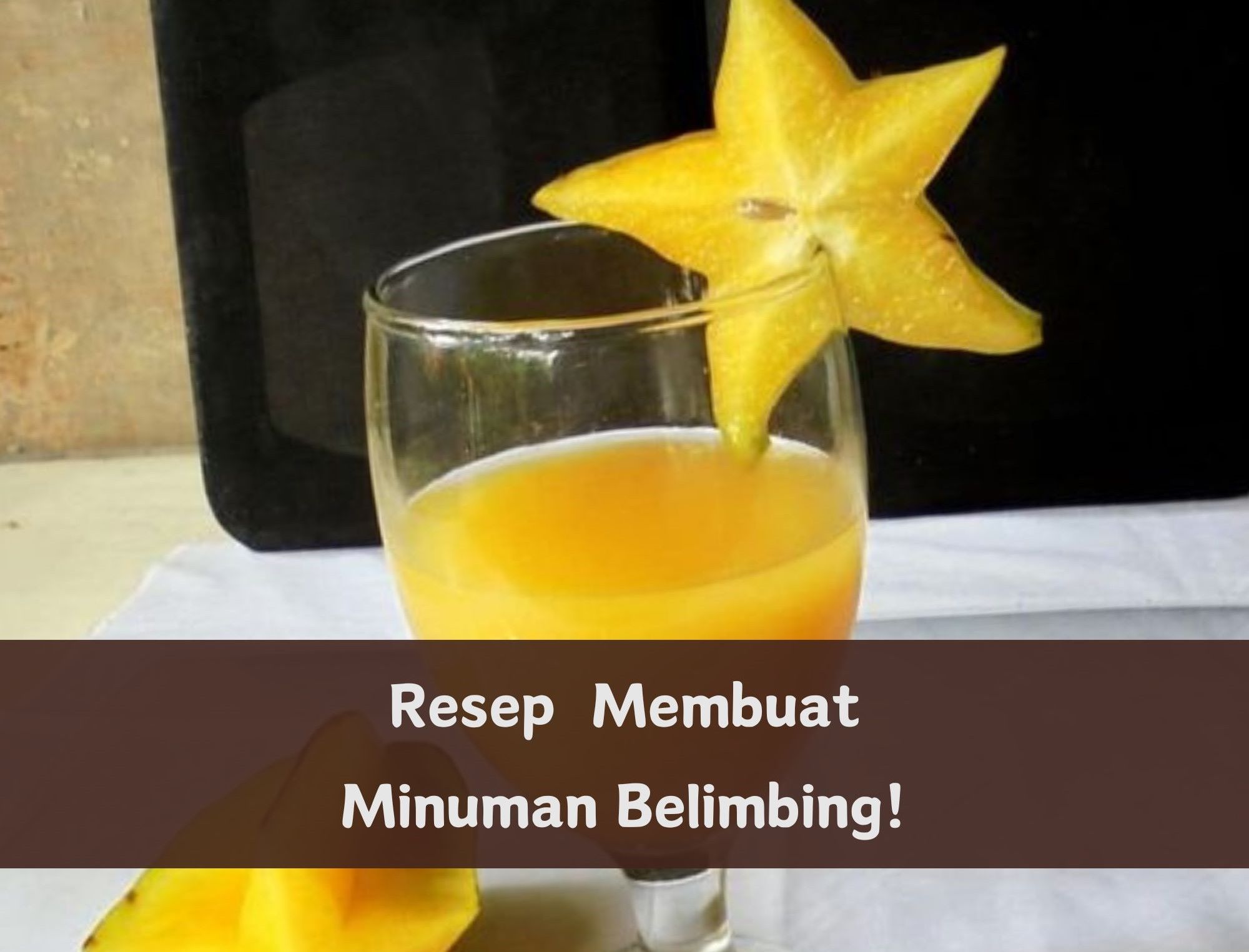 Cobain 4 Resep Minuman Belimbing Segar Ini, Lebih Nikmat Sajikan Saat Dingin, Cek Cara Membuat di Sini