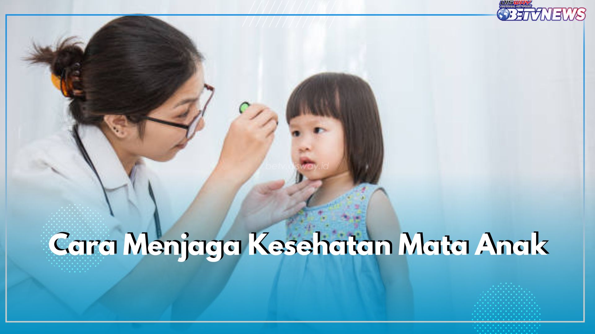 Bunda Wajib Tahu! Ini 7 Cara Jaga Kesehatan Mata Anak Sejak Dini, Perhatikan Asupan Gizi Mereka