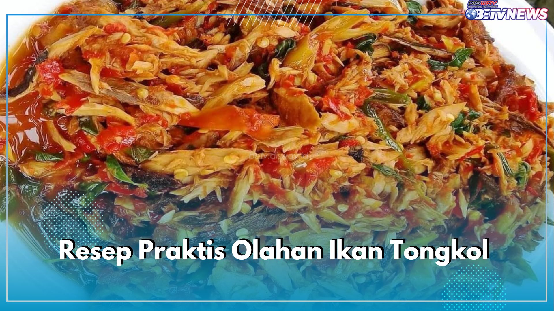 10 Aneka Resep Praktis Olahan Ikan Tongkol, Cocok untuk Lauk Makan Harian