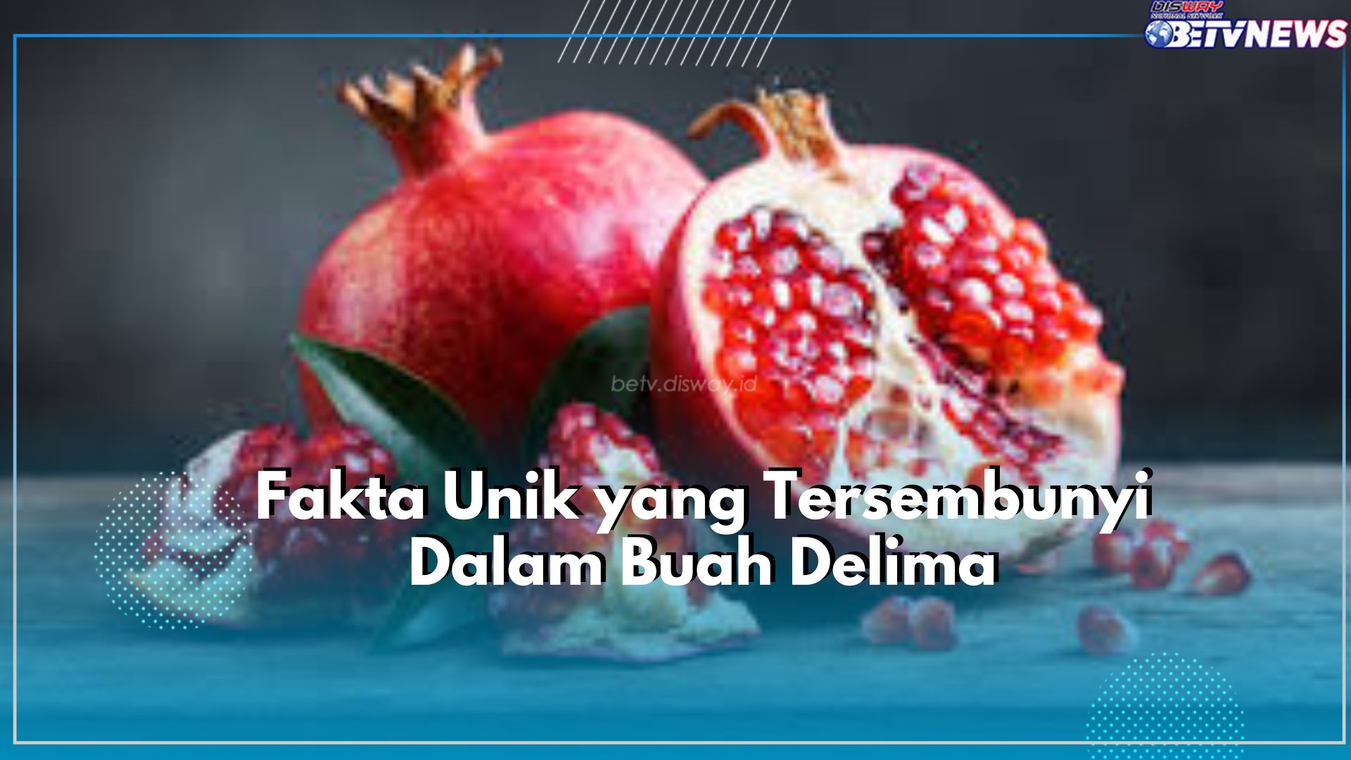 Buah Delima Miliki Fakta Unik yang Tersembunyi, Cek Disini!