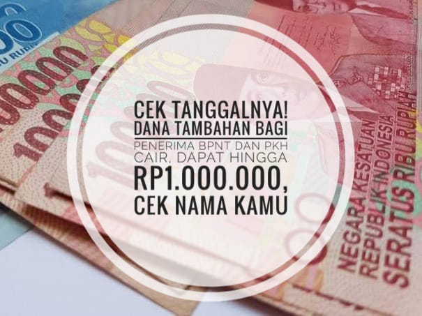 Cek Tanggalnya! Dana Tambahan Bagi Penerima Bansos BPNT dan PKH Cair, Dapat Hingga Rp1.000.000, Cek Nama Kamu