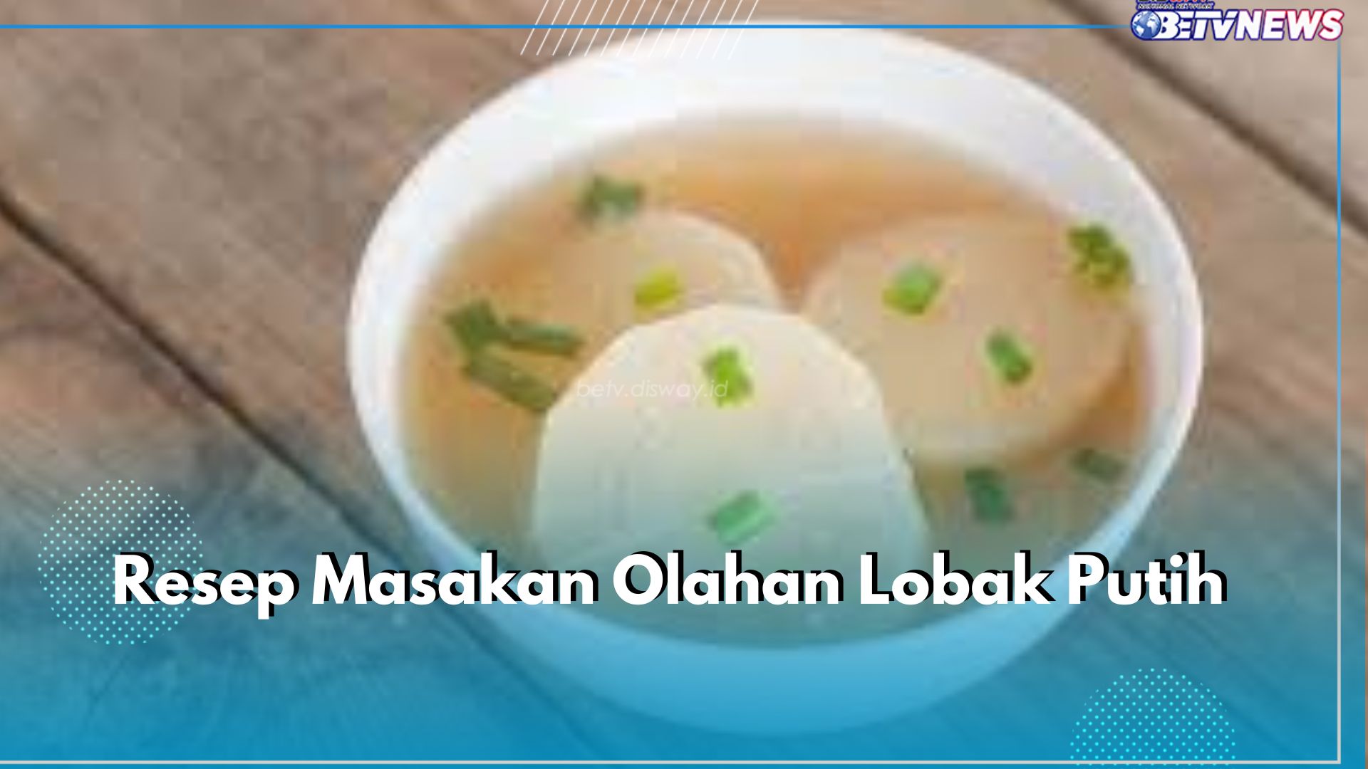 Lezat dan Nyegerin! Ini 5 Resep Masakan Olahan Lobak Putih yang Bisa Kamu Coba 