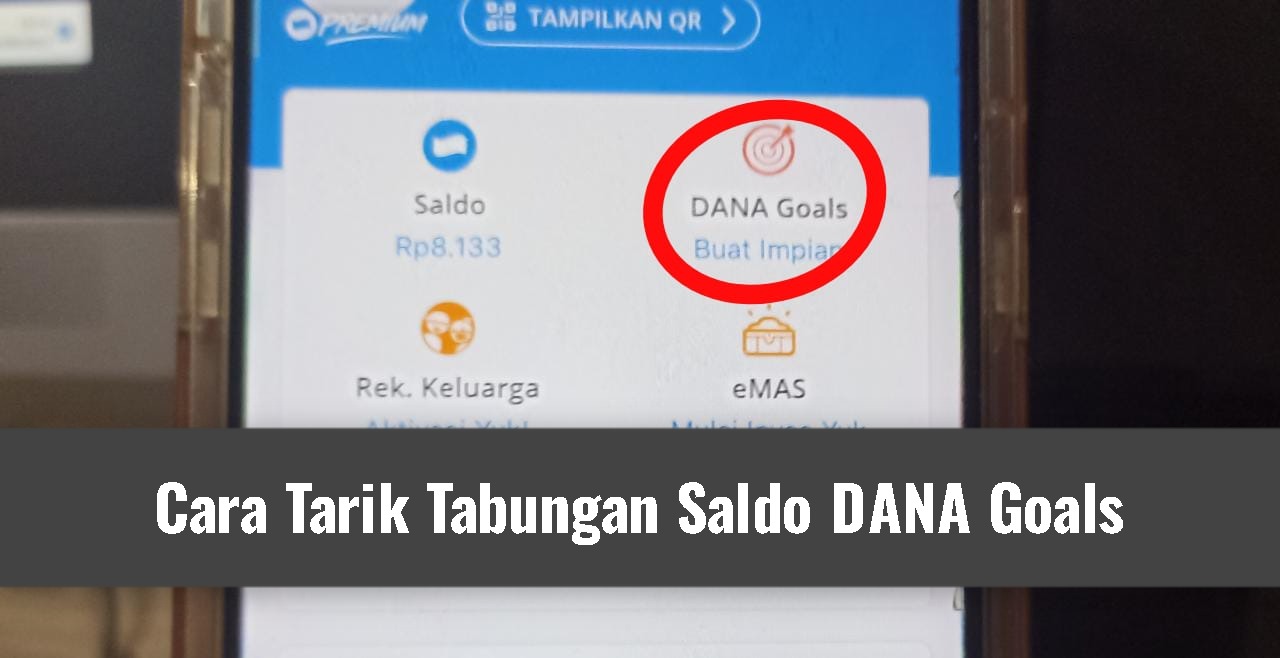 Cek Cara Tarik Saldo DANA Goals, Tabungan hingga Rp20 Juta Langsung Cair Tanpa KTP, Siap Wujudkan Mimpi Kamu!