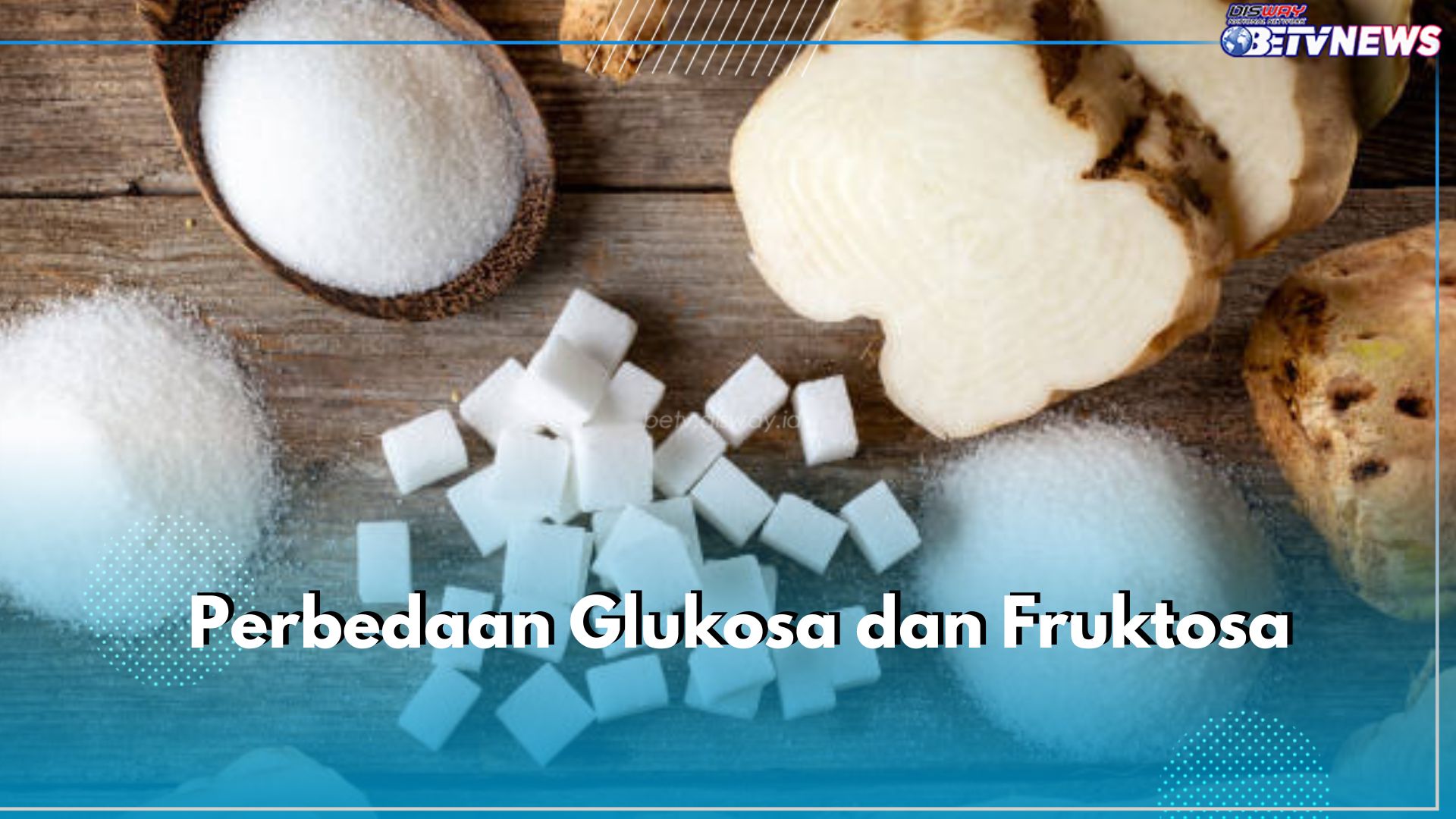 Menyingkap Si Manis Glukosa Vs Fruktosa, Apa Sih Bedanya?