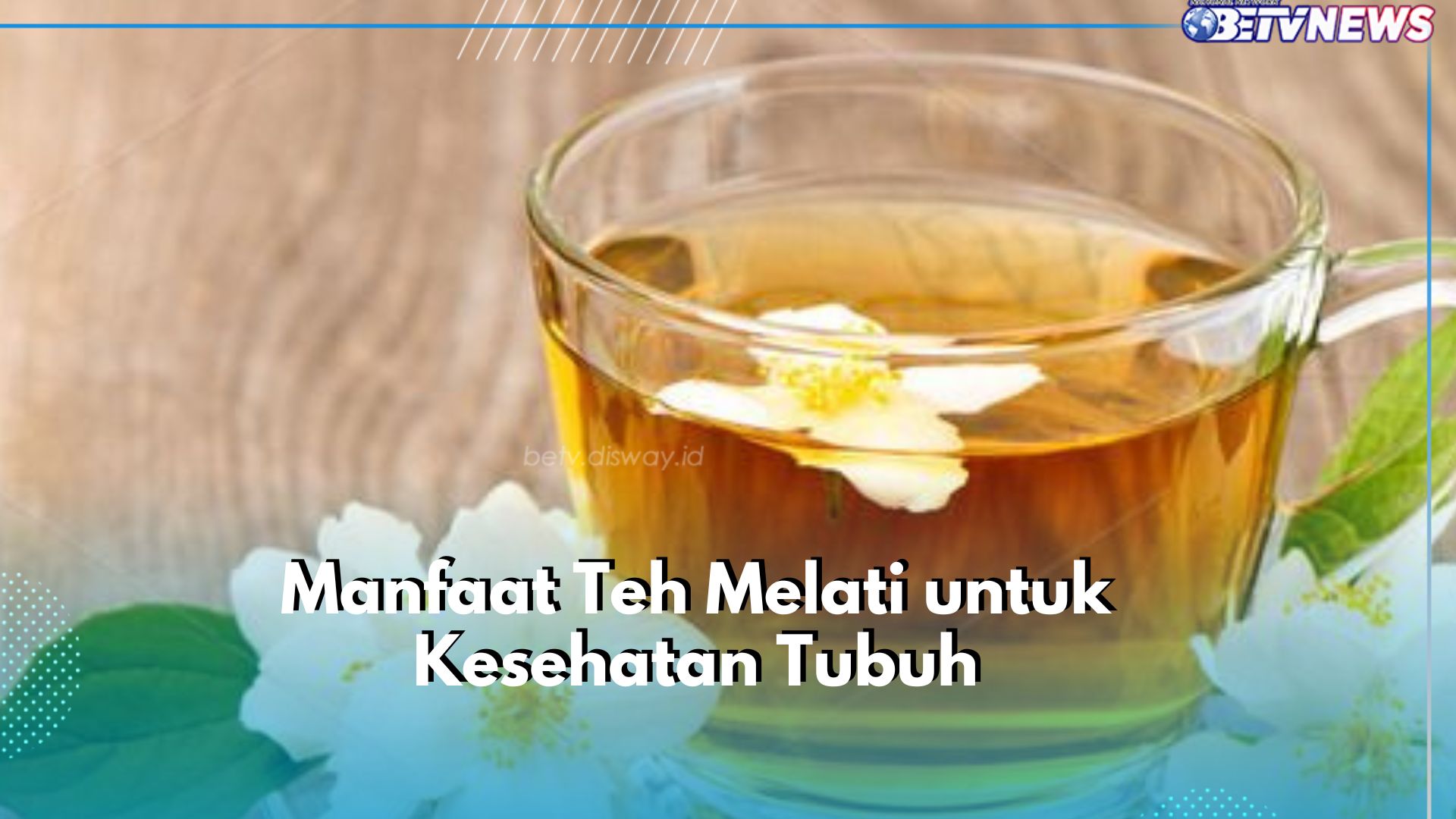 Bantu Turunkan Berat Badan, Cukup Konsumsi Teh Melati Secara Rutin, Cek Manfaat Rincinya di Sini
