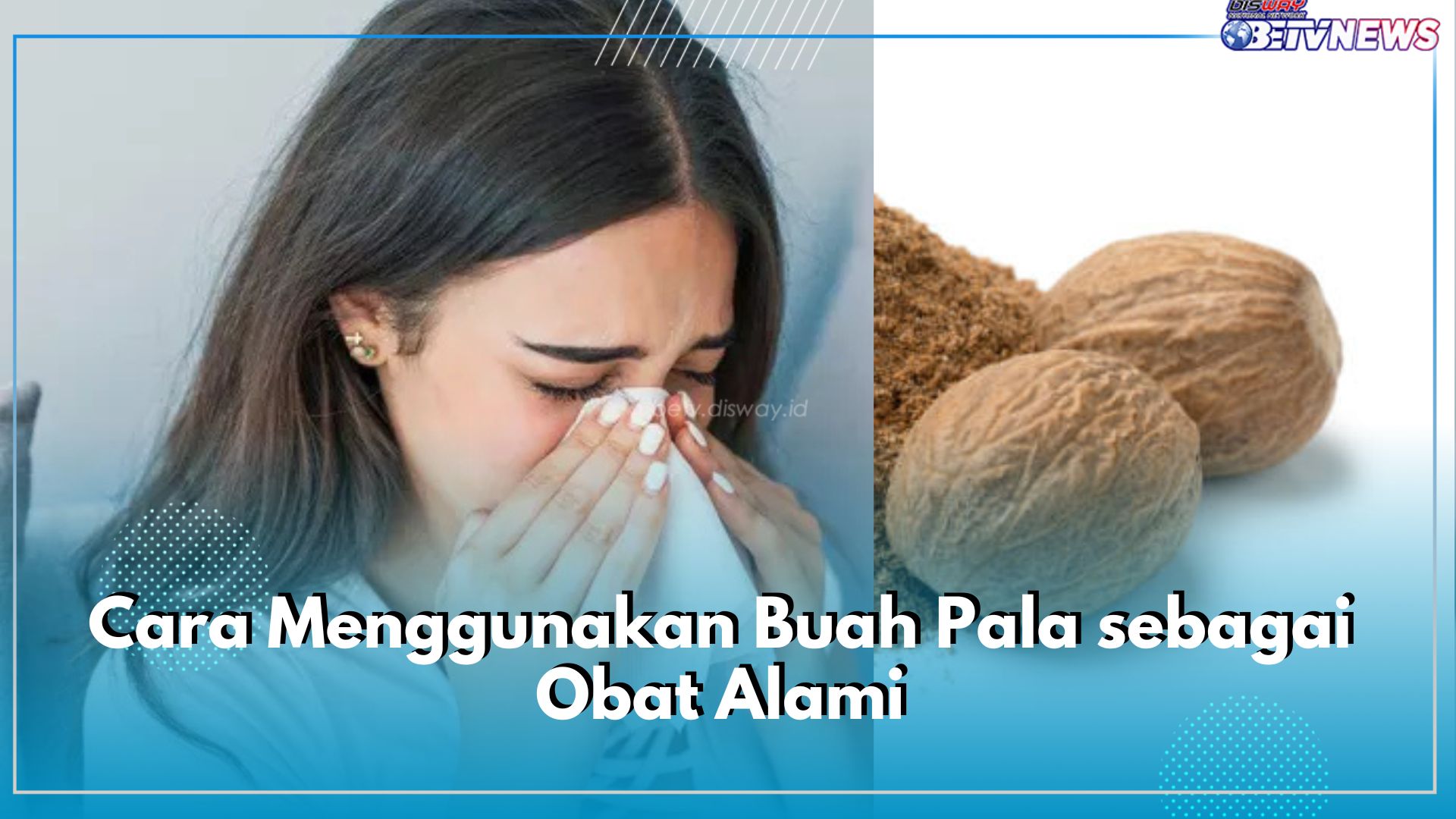 Cara Menggunakan Buah Pala sebagai Obat Alami, Ini Dia Manfaatnya untuk Tenggorokan dan Hidung Tersumbat