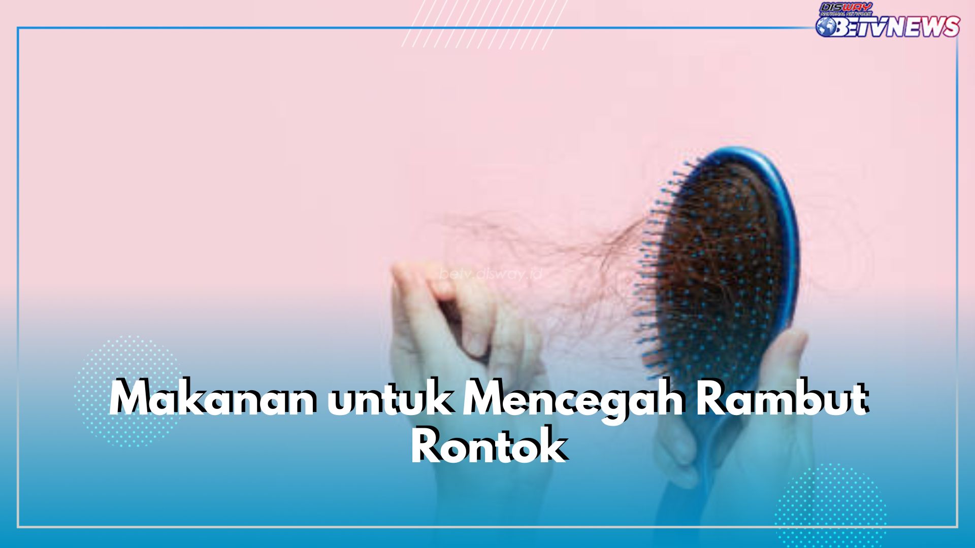 5 Asupan Makanan Ini Baik untuk Cegah Rambut Rontok, Cek Apa Saja!