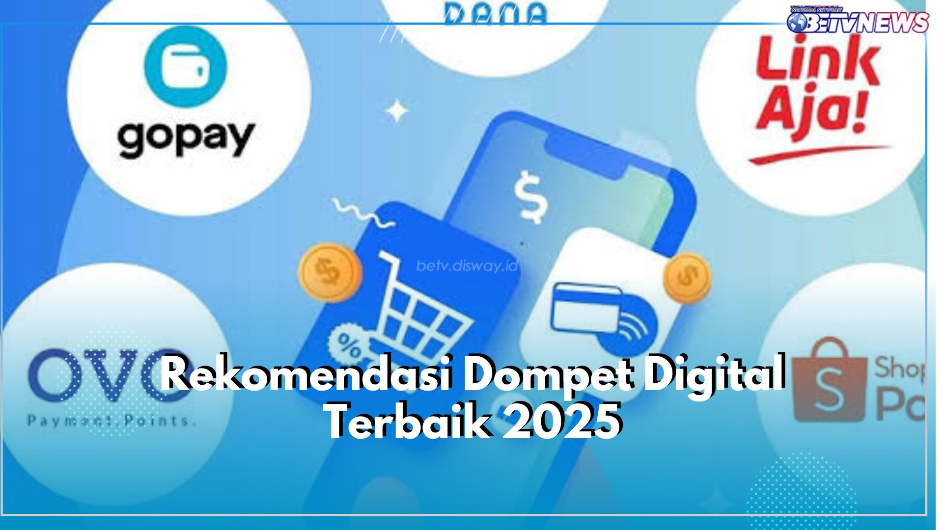 7 Rekomendasi Dompet Digital Terbaik 2025, Ada OVO hingga DANA, Mana Jagoanmu?
