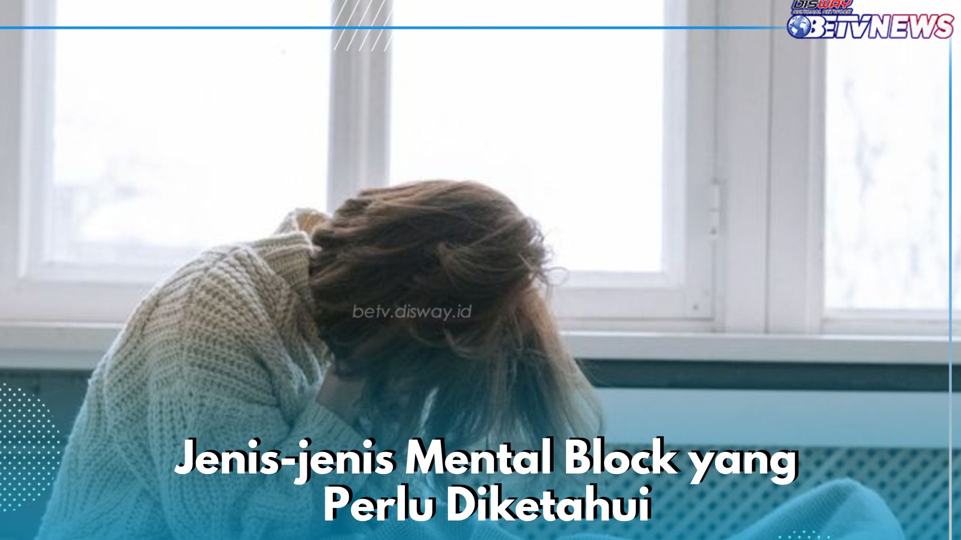 7 Jenis Mental Block yang Jarang Diketahui, Salah Satunya No Limits