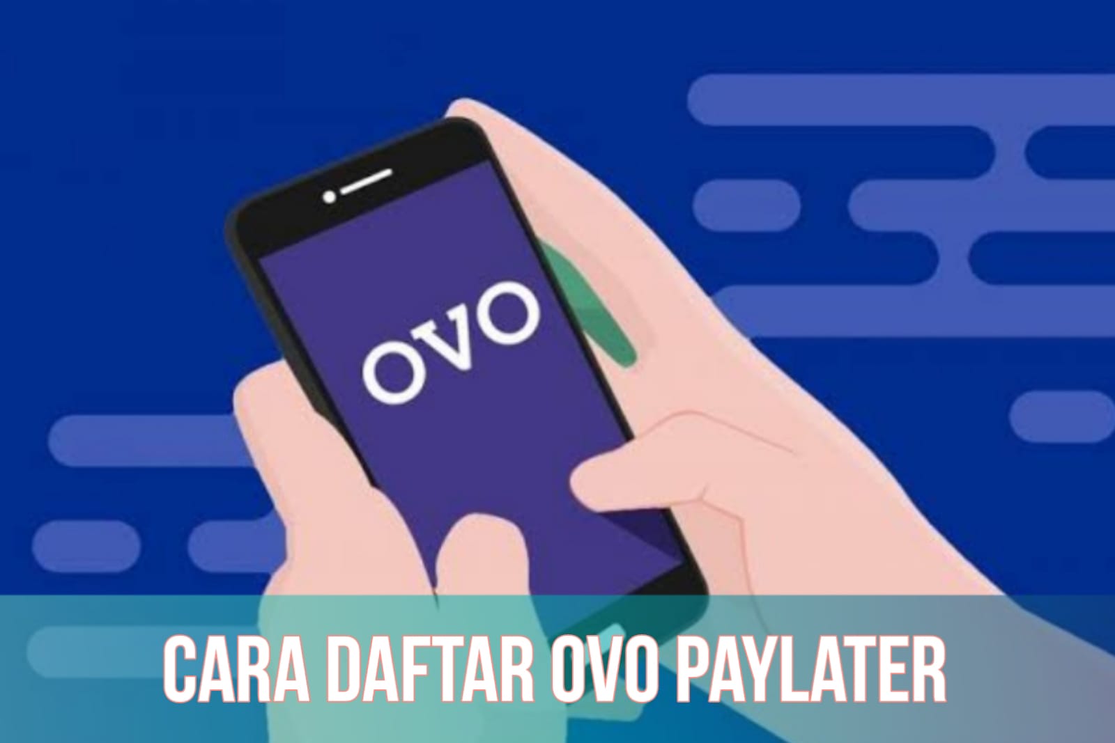 Syarat Mudah, Begini Cara Daftar OVO PayLater, Bisa Pinjam Uang hingga Rp10.000.000