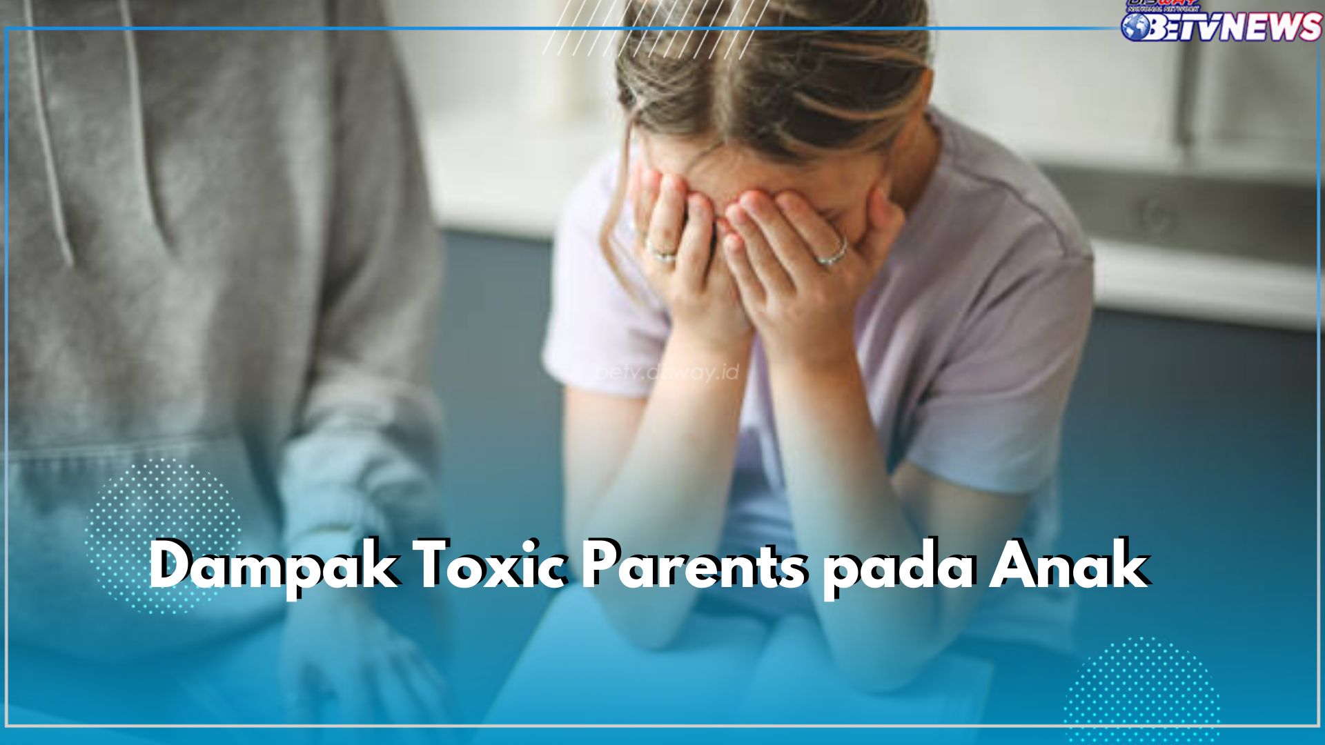 Hati-hati! 7 Dampak Toxic Parents Ini Bahaya untuk Anak, Bisa Bertahan Sampai Mereka Dewasa