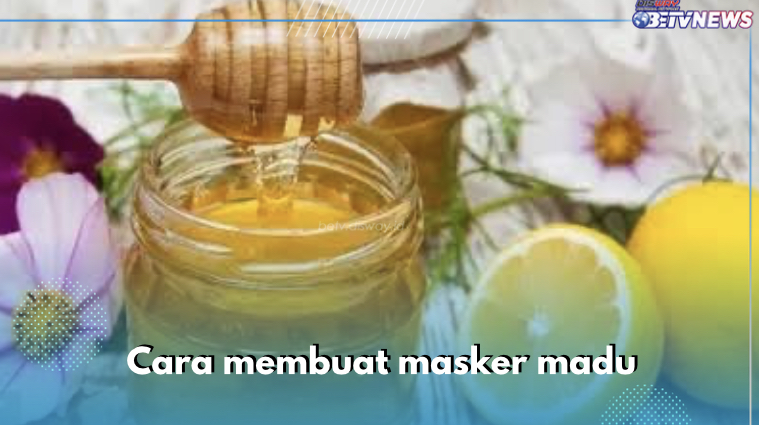 Ini 2 Cara Membuat Masker Madu yang Bikin Awet Muda, Kamu Wajib Coba