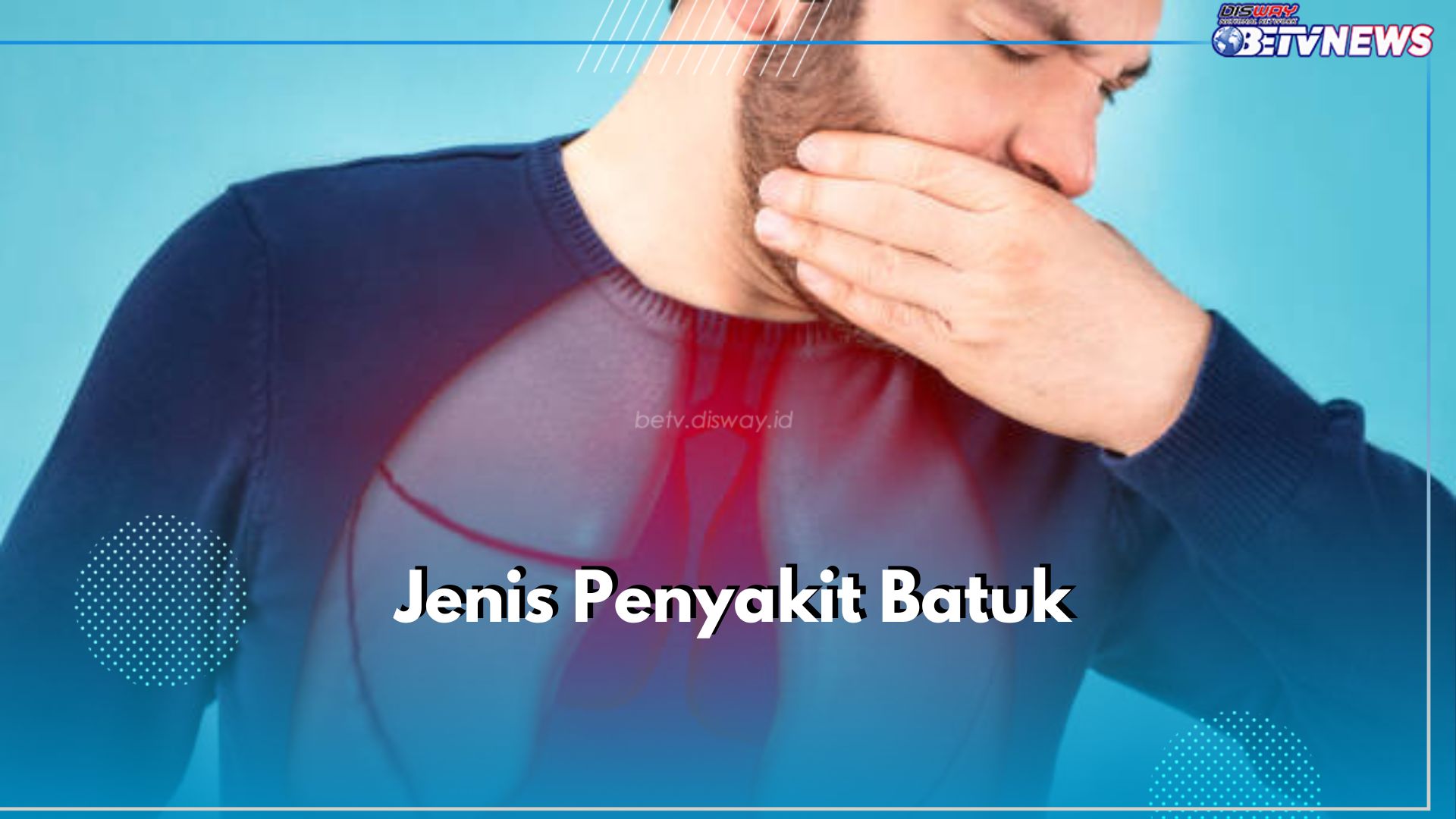 Ini 6 Jenis Penyakit Batuk yang Perlu Kamu Ketahui, Pernah Alami yang Mana?