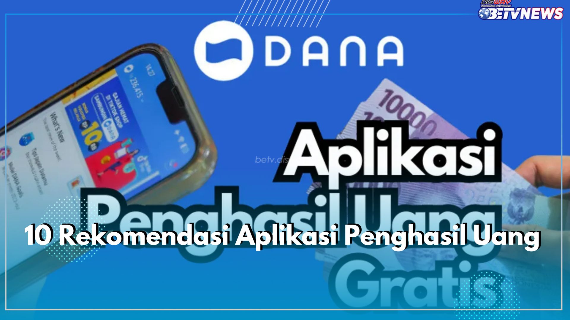 10 Rekomendasi Aplikasi Penghasil Uang, Terbukti Cair Langsung ke Dompet Digital, Cek di Sini