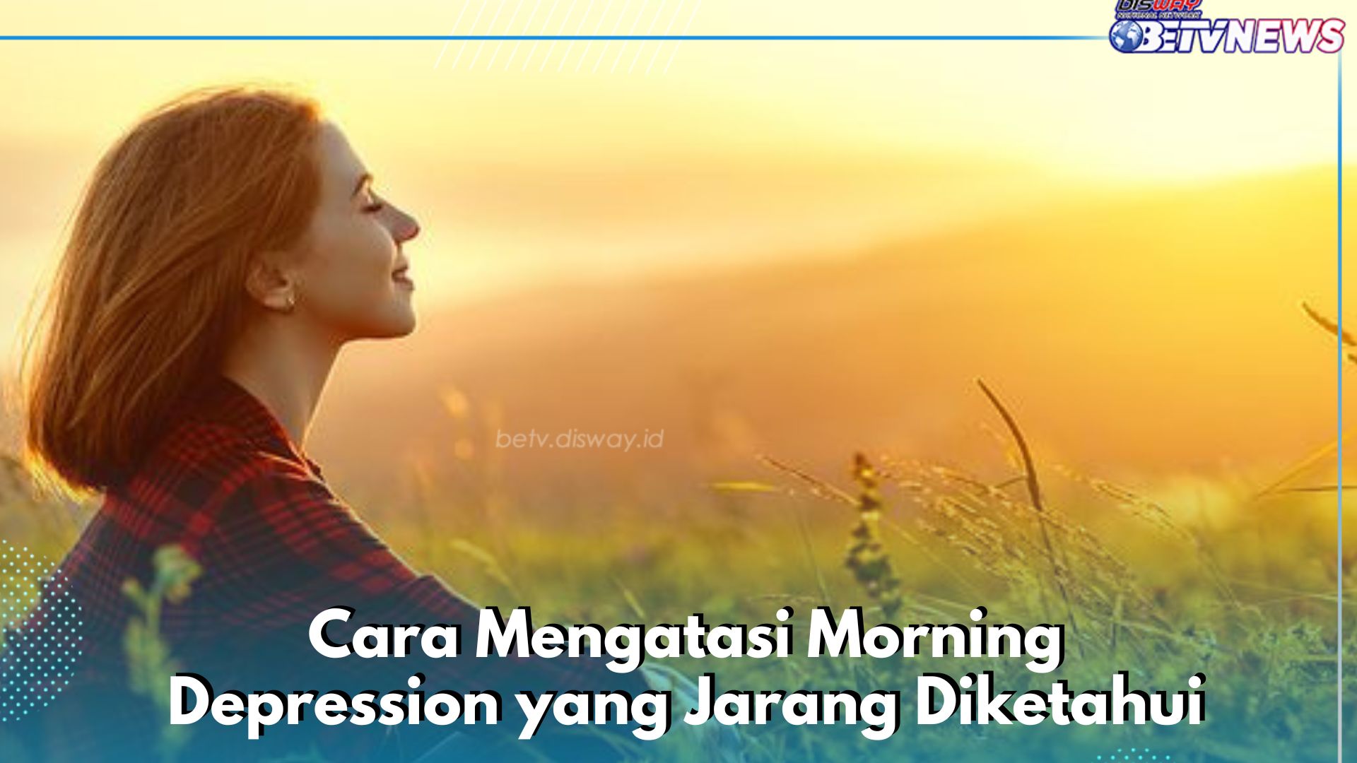 Morning Depression Makin Menurun, Coba Lakukan 5 Hal Ini, Salah Satunya Bikin Tubuh Rileks