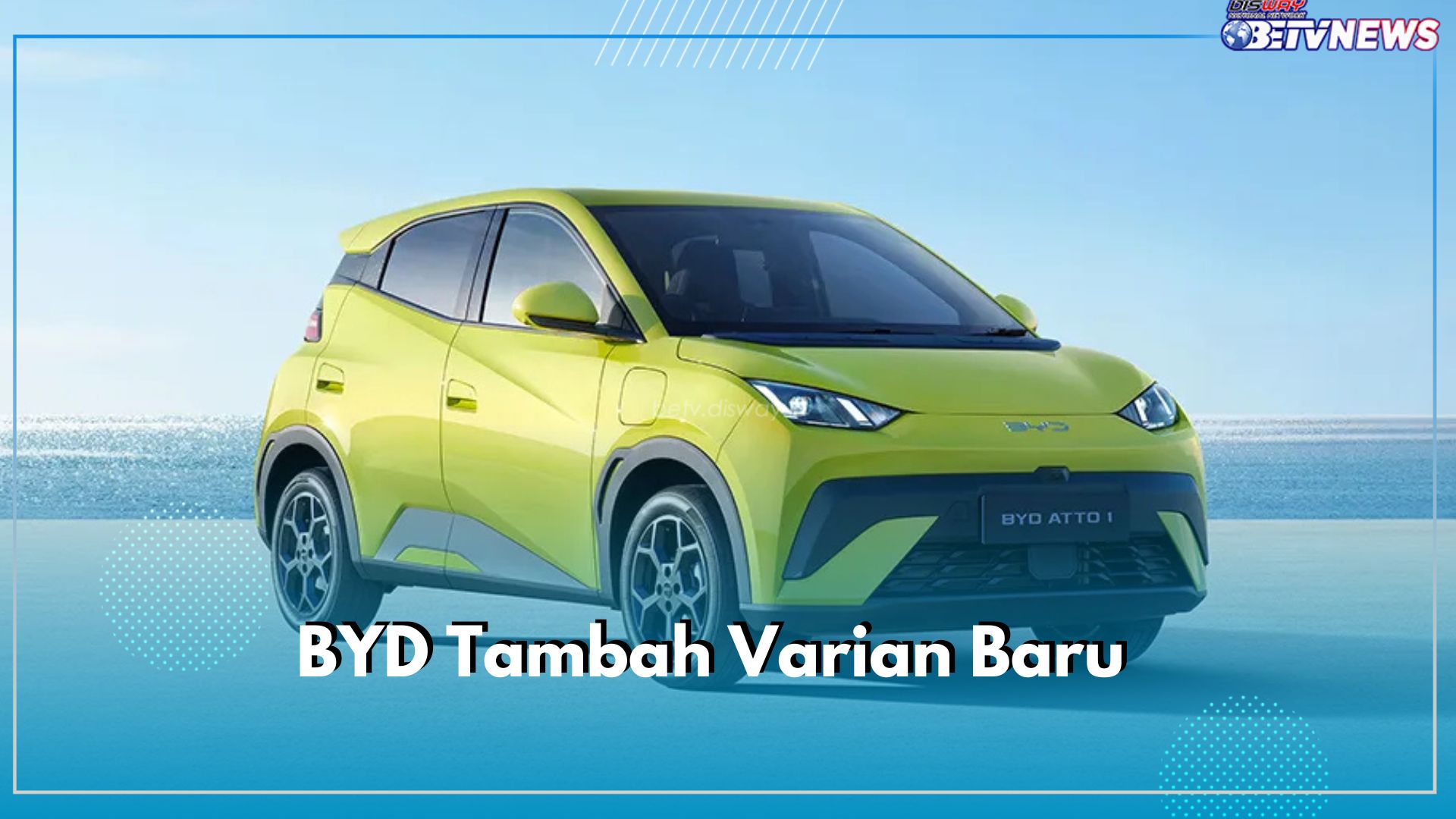 BYD Tambah Varian Baru, Harga Mobil Listrik Termurah Kini Mulai Rp199 Juta, Ada Incaranmu?