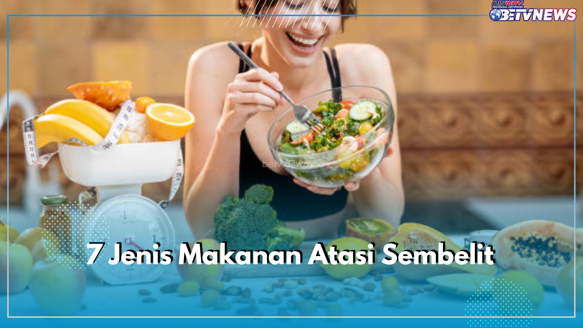 Atasi Sembelit dengan Mengonsumsi 7 Jenis Makanan Ini, Ada Pepaya hingga Mangga, Cek Daftarnya di Sini