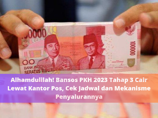 Alhamdulilah! Bansos PKH 2023 Tahap 3 Cair Lewat Kantor Pos, Cek Jadwal dan Mekanisme Penyalurannya