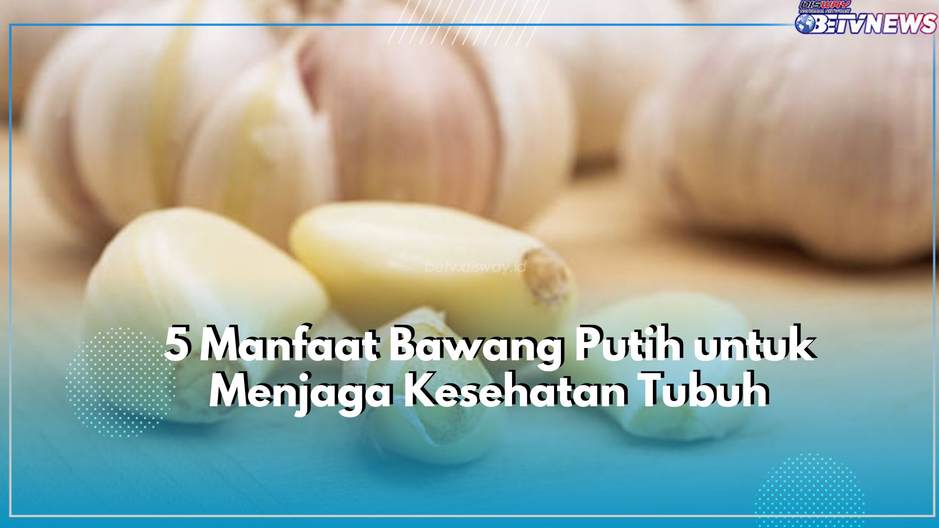 Bawang Putih Tawarkan Manfaat Baik untuk Kesehatan Tubuh, Salah Satunya Ampuh Cegah Sakit Maag