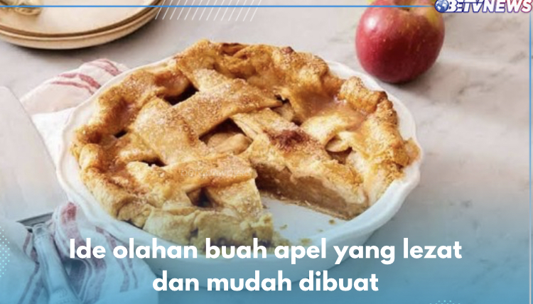 Punya Stok Buah Apel di Kulkas? Yuk Bikin Camilan Enak yang Mudah Dibuat Ini