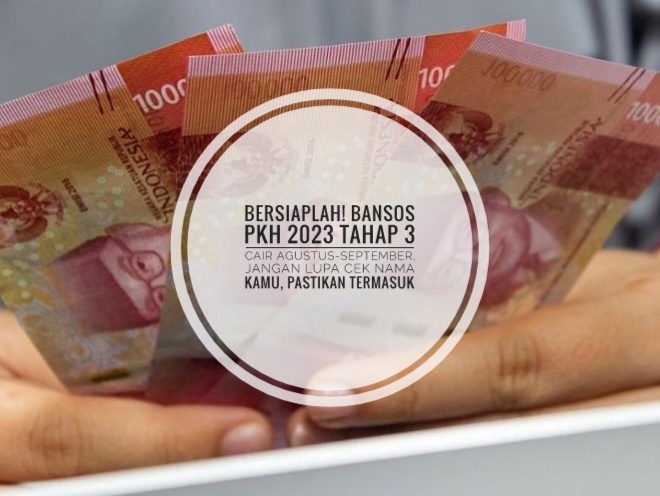 Bersiaplah! Bansos PKH 2023 Tahap 3 Cair Agustus-September, Jangan Lupa Cek Nama Kamu, Pastikan Termasuk