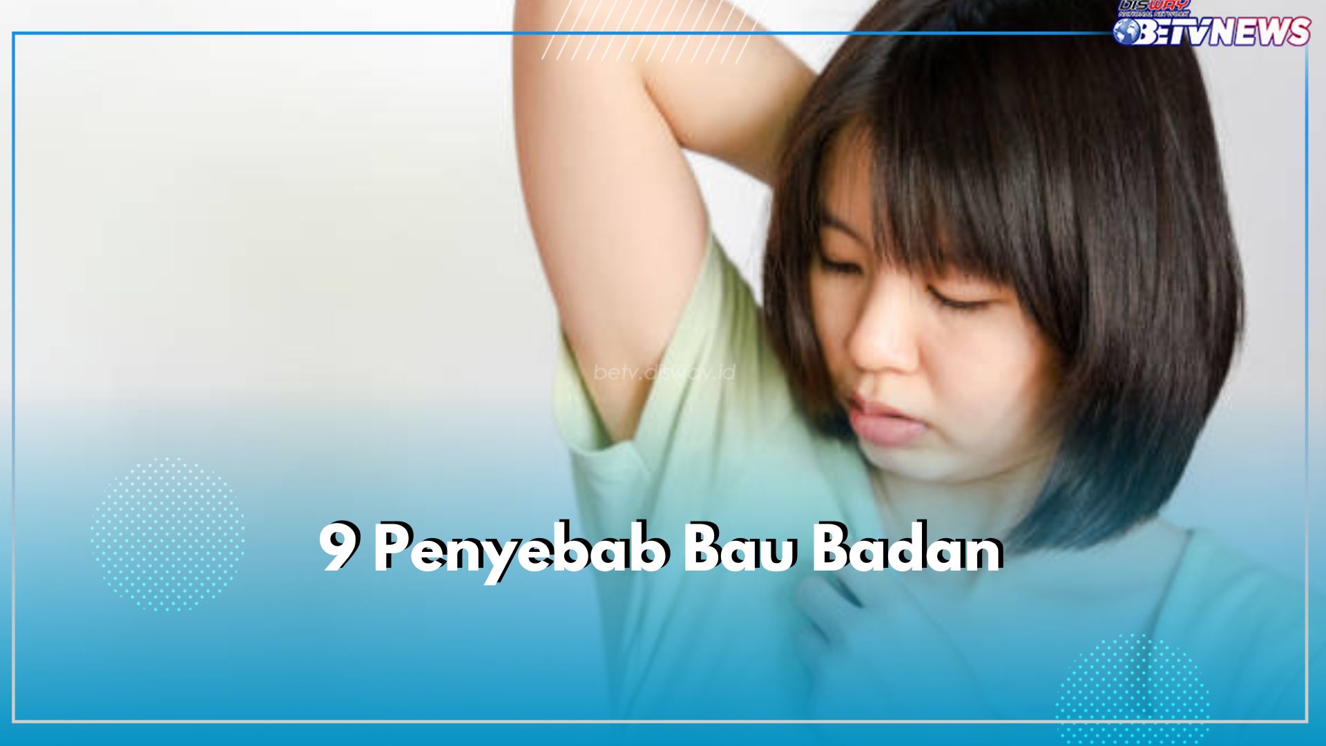 Tak Disangka, Kebiasaan Sepele Ini Dapat Memicu Bau Badan, Cek 9 Penyebabnya di Sini