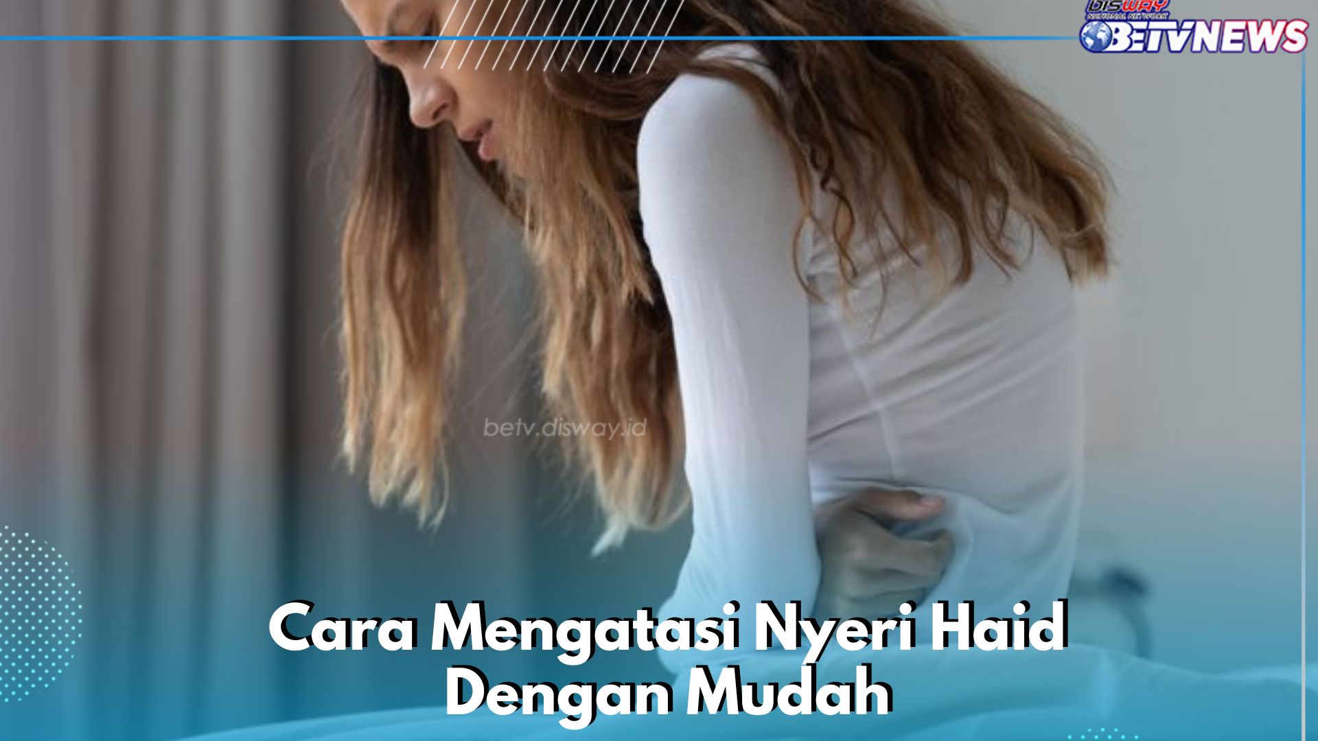 Cara Mudah Mengatasi Nyeri Haid, Cukup Biasakan Hal Ini!