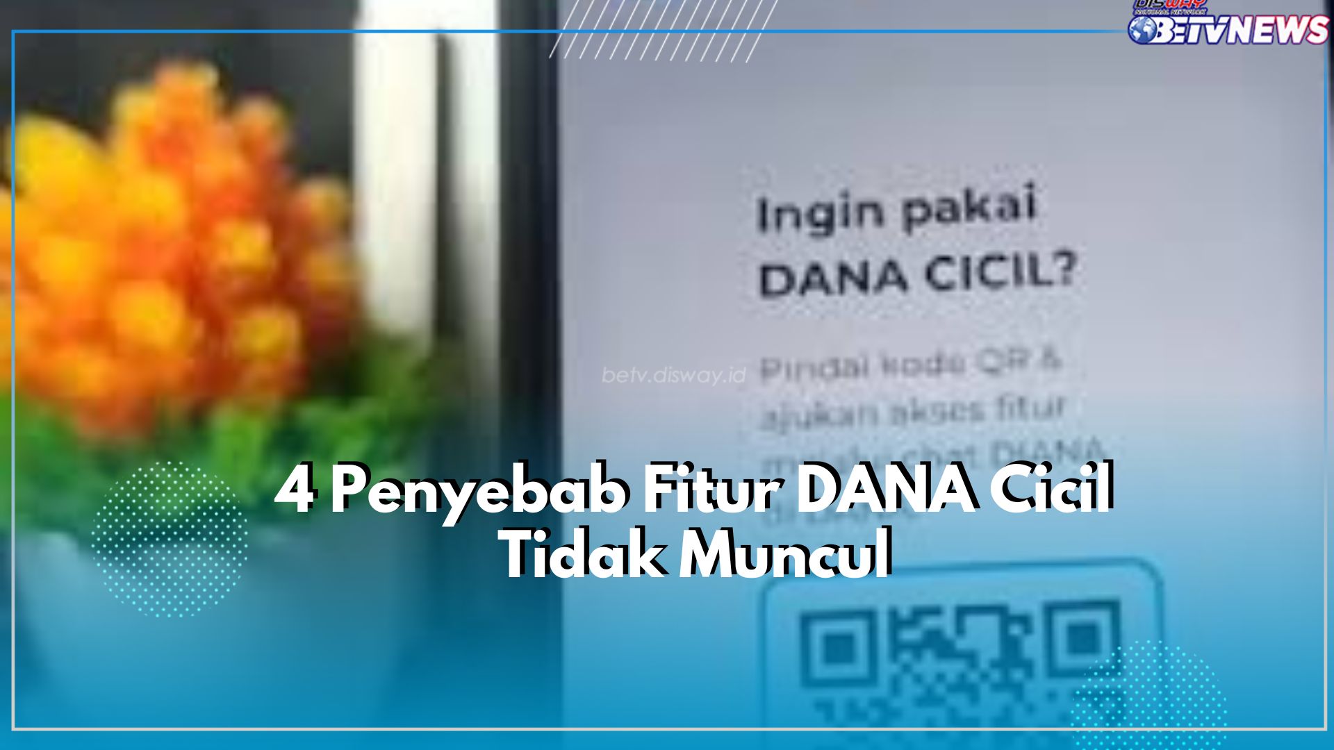 Fitur DANA Cicil Tidak Muncul? Klaim Disini 4 Penyebab yang Rawan Terjadi!