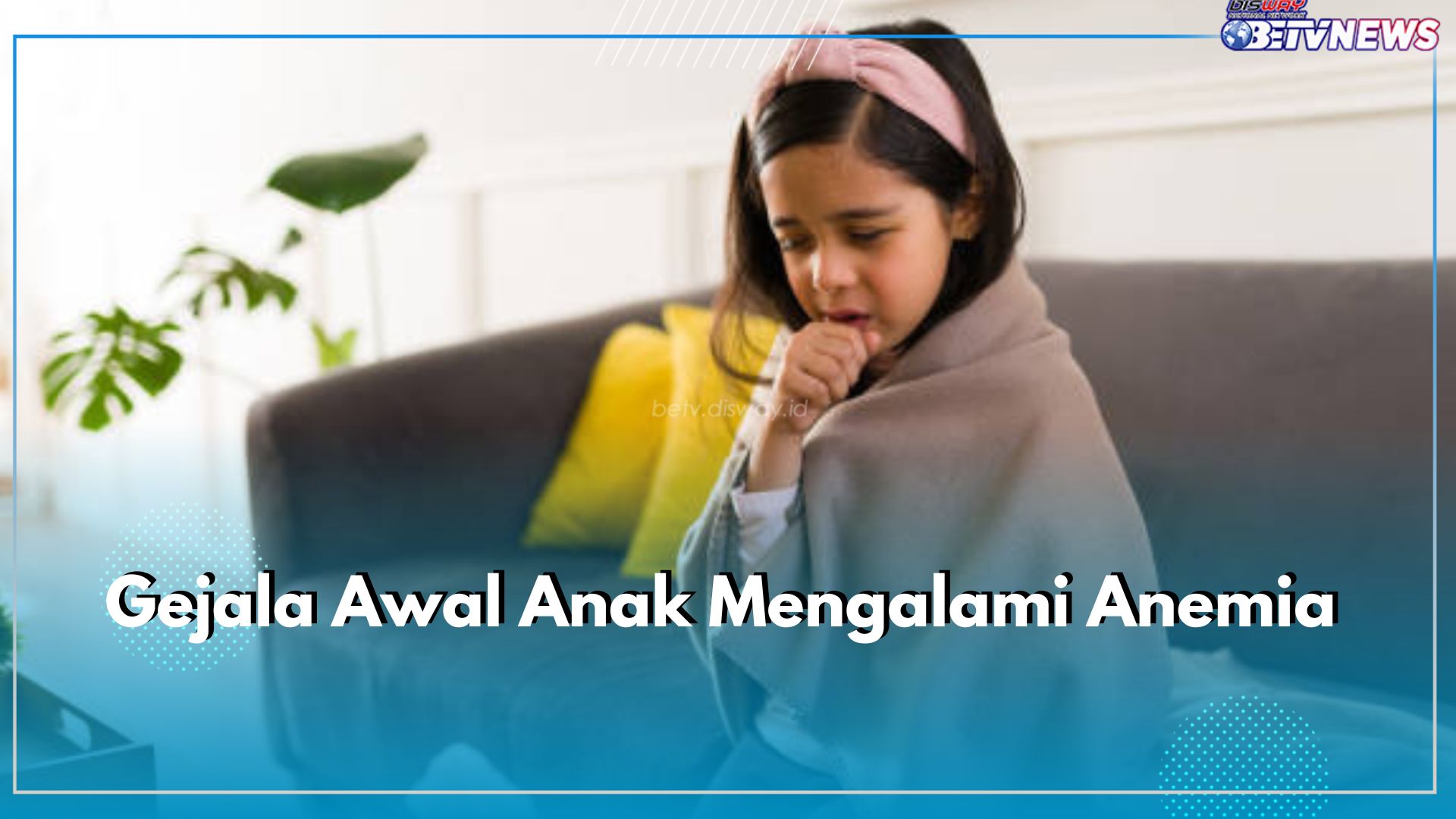 Bunda, Kenali 6 Gejala Awal Anak Mengalami Anemia, Waspadai Sebelum Parah!