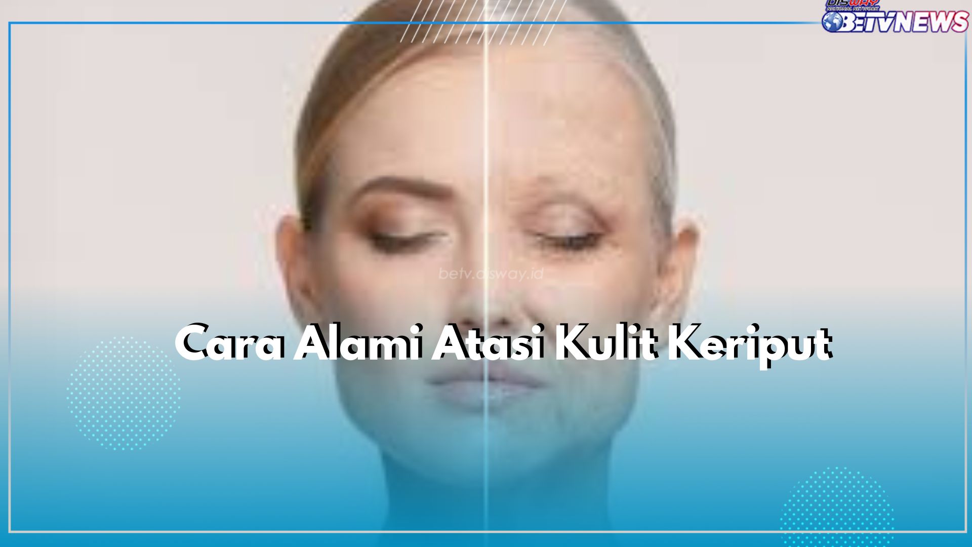 Cukup Gunakan Cara Alami Ini Kulit Keriput di Wajah Auto Minggat, Klaim Caranya Disini!