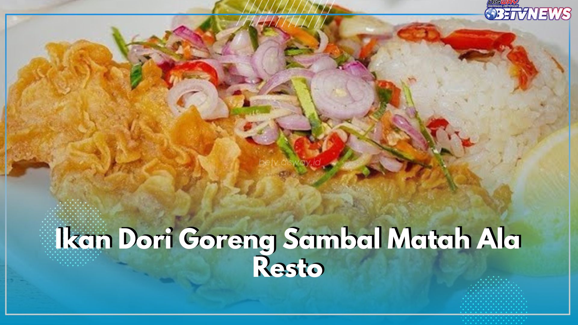 Resep Ikan Dori Goreng Sambal Matah Ala Resto, Pedasnya Nampol Abis!