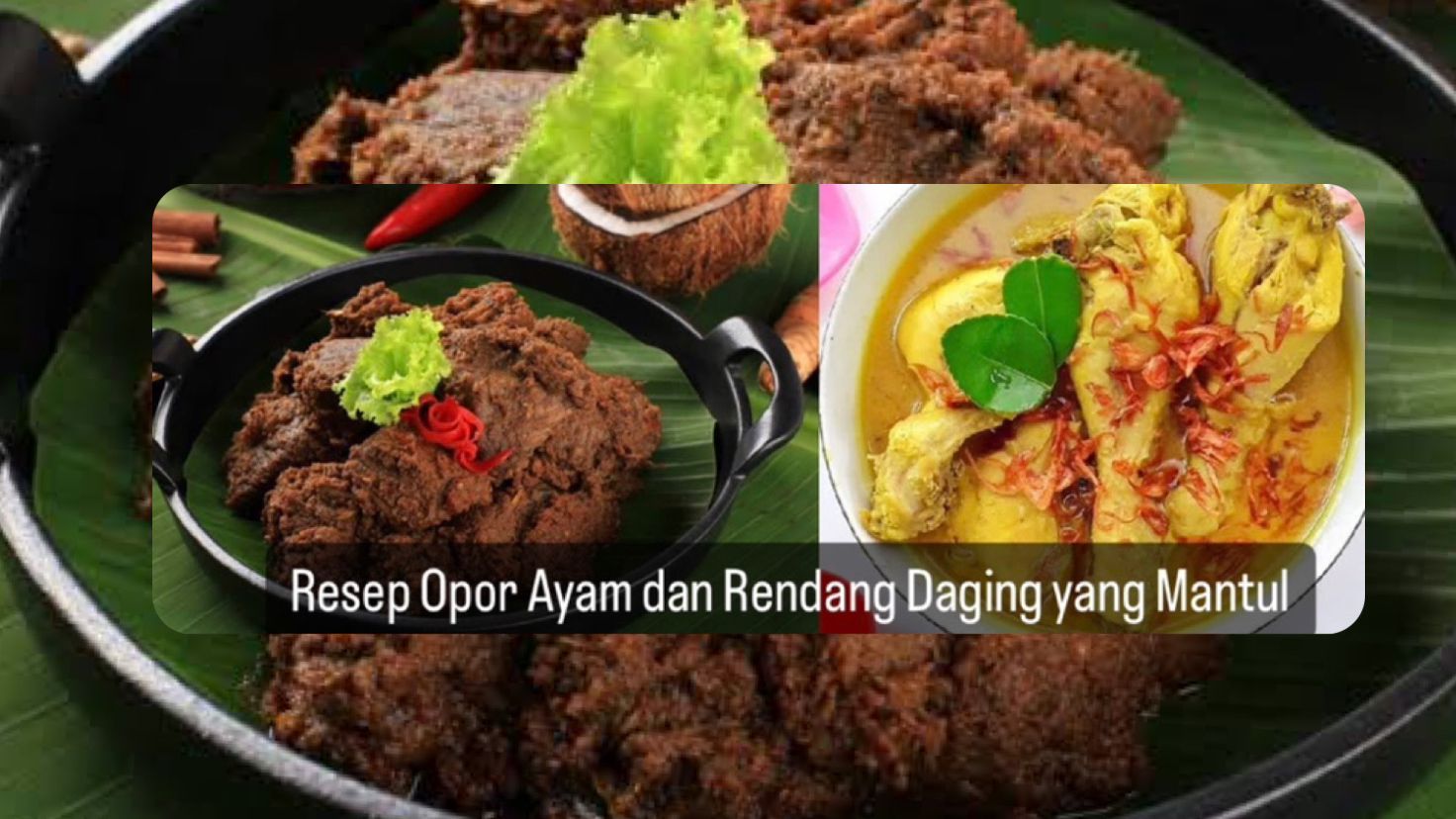  Ini Resep Opor Ayam dan Rendang yang Mantul, 2 Menu Wajib Saat Lebaran 2024, Dijamin Anti Gagal