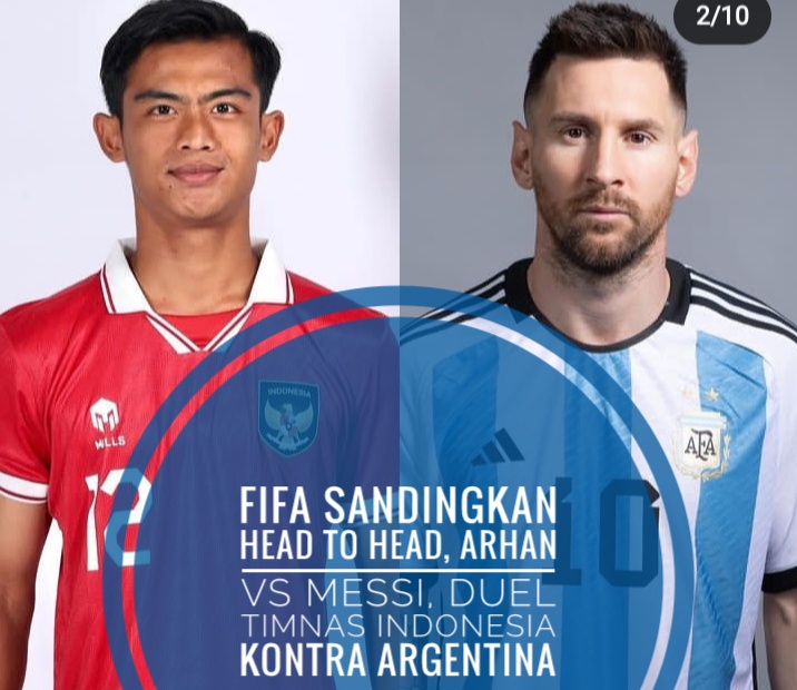 FIFA Sandingkan Head to Head, Arhan VS Messi, Duel Timnas Indonesia Kontra Argentina