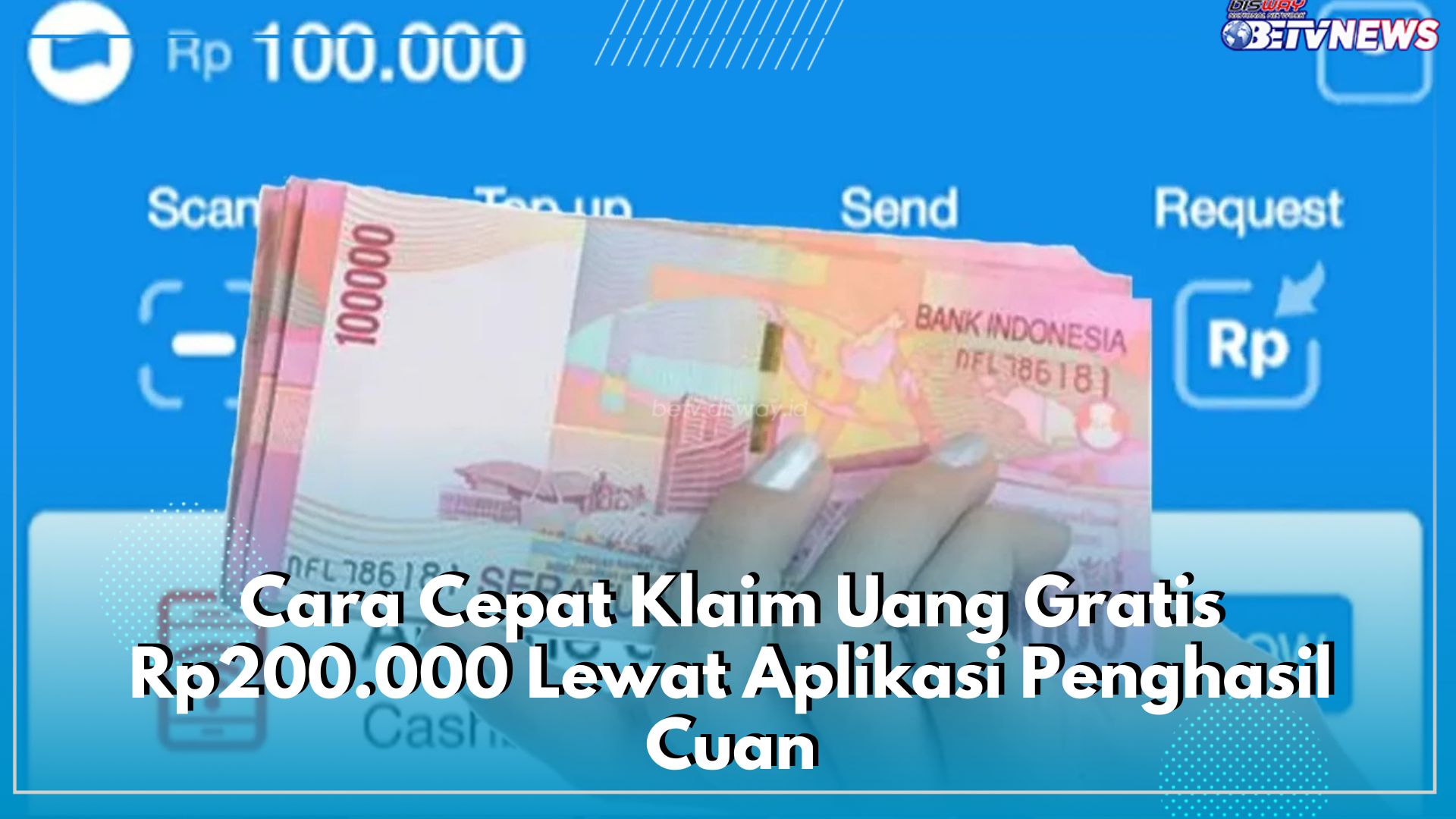 Kesempatan Besar! Begini Cara Cepat Klaim Uang Gratis Rp200.000 Lewat Aplikasi Penghasil Cuan, Terbaru di 2025