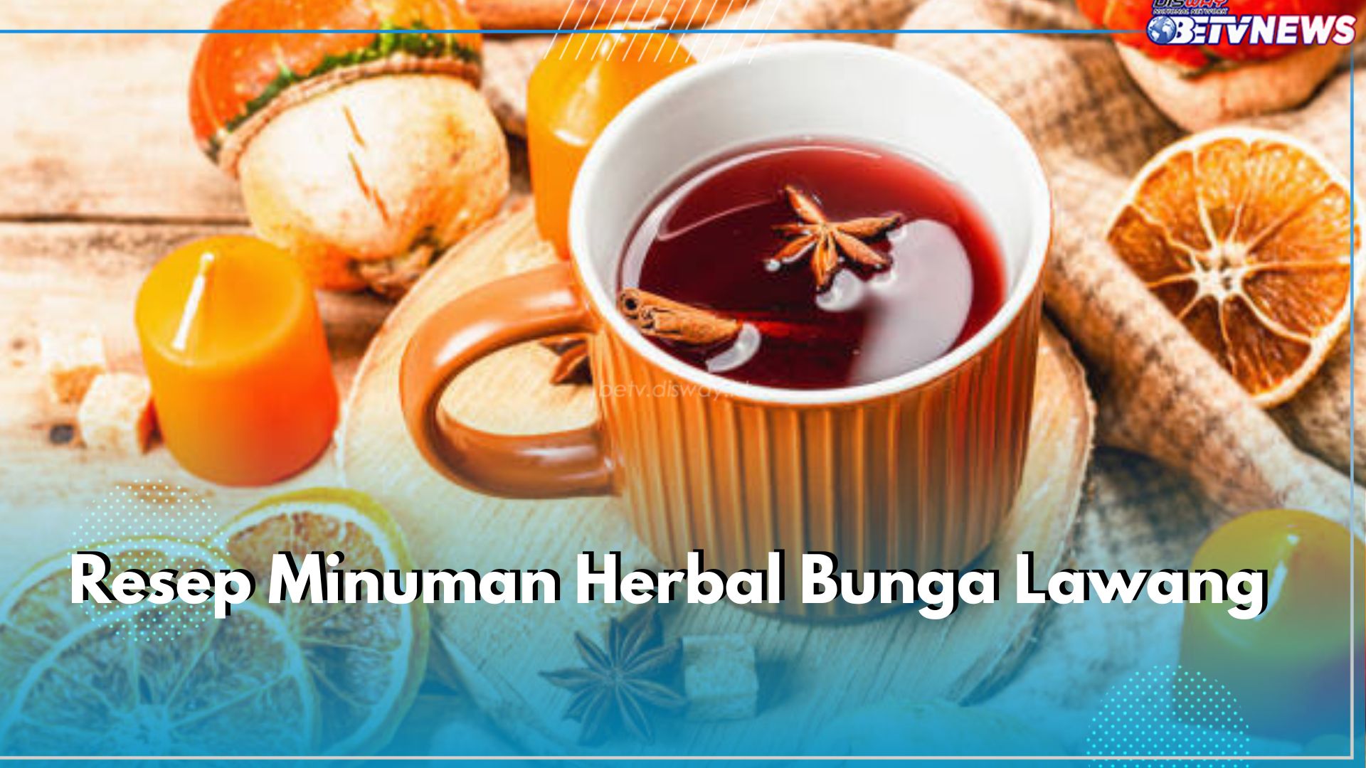 Ini 3 Resep Minuman Herbal Bunga Lawang, Segar dan Berkhasiat!