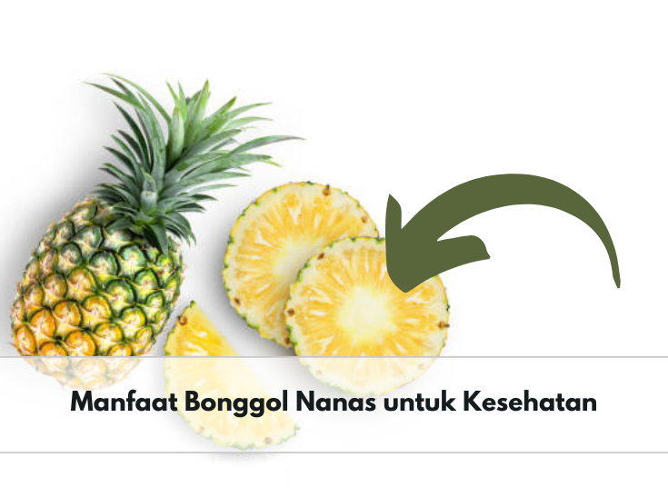 Bonggol Nanas Jangan Dibuang Dulu, Ini 5 Manfaatnya yang Sayang untuk Dilewatkan