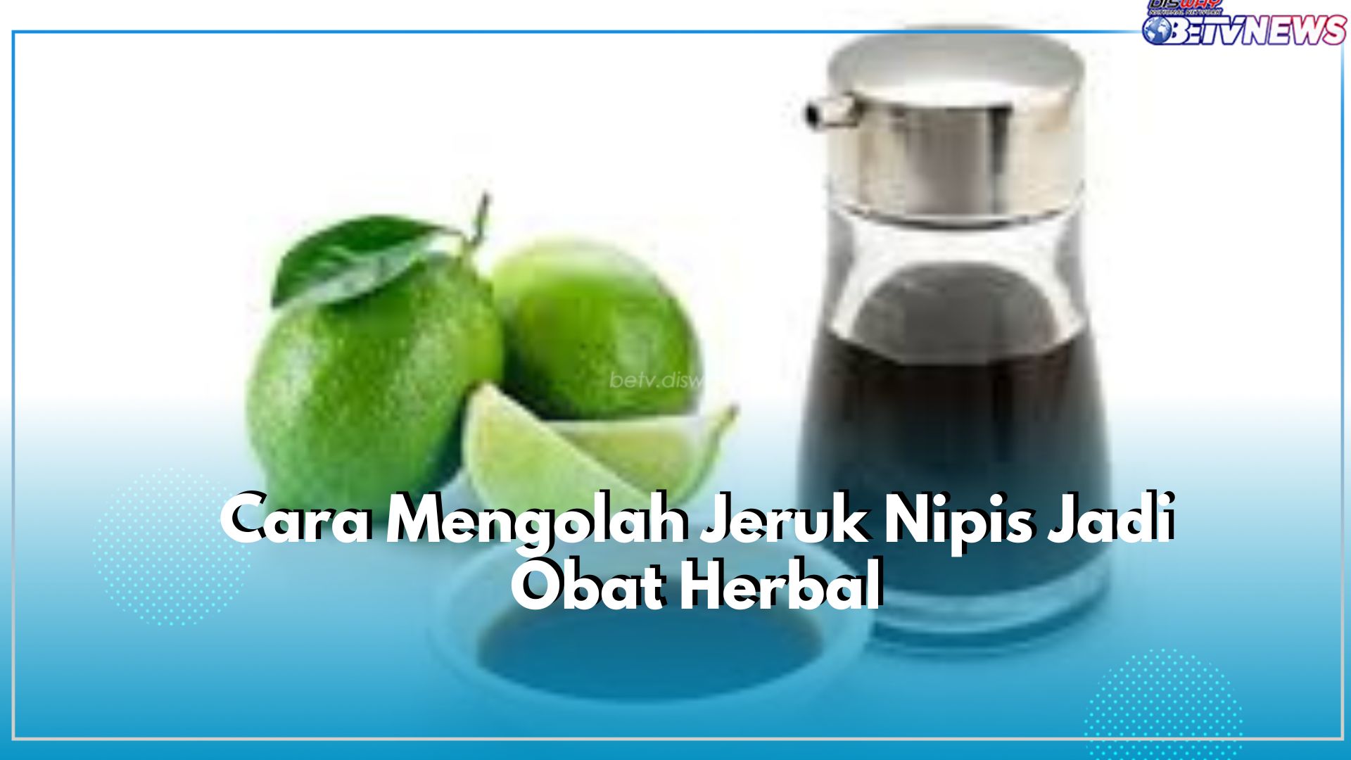 5 Cara Mengolah Jeruk Nipis Jadi Obat Herbal, Dapat Mengatasi Flu Batuk hingga Demam